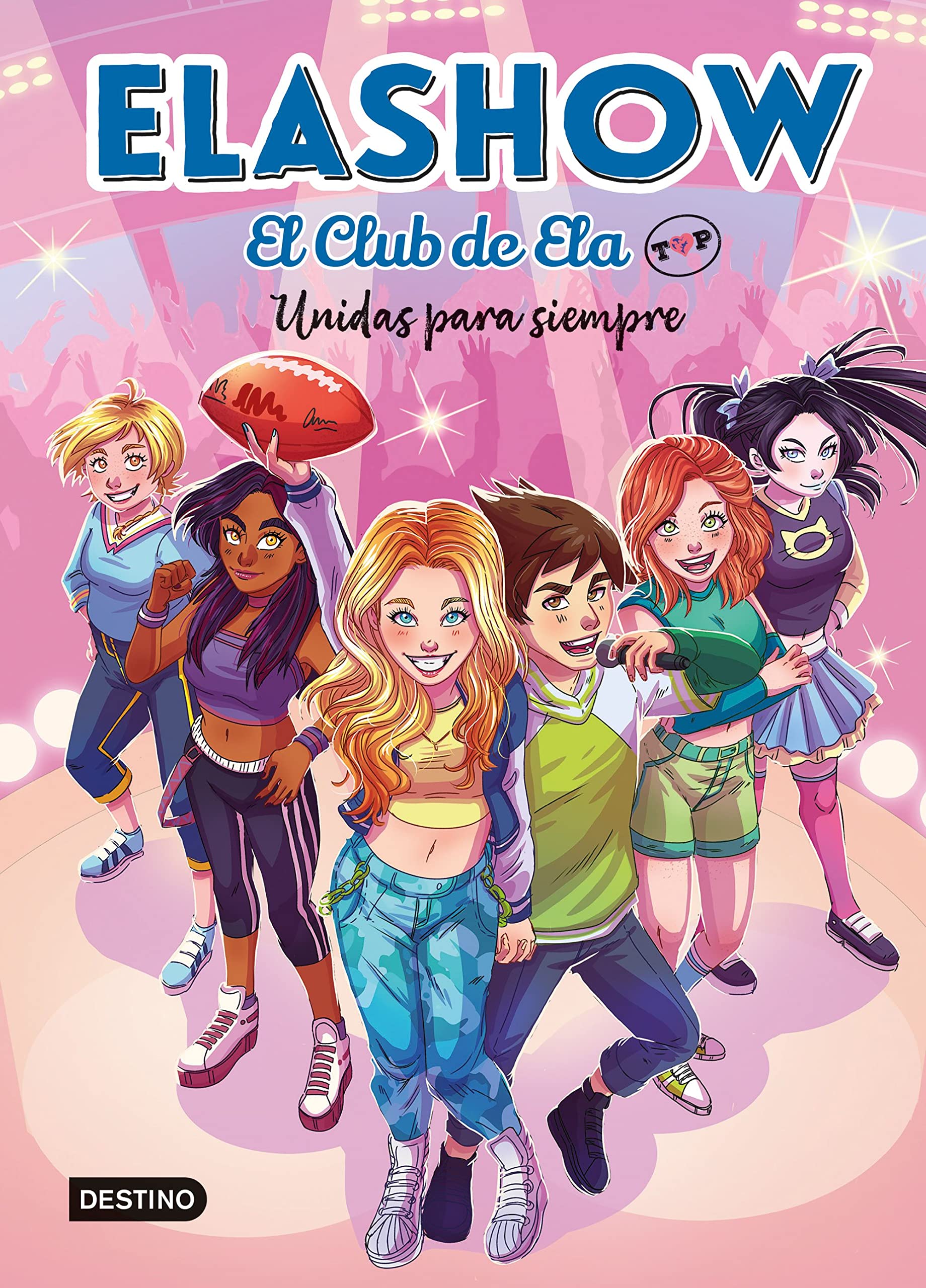 Libro: Elashow. El Club de Ela Top 5. Unidas para siempre (Jóvenes influencers)