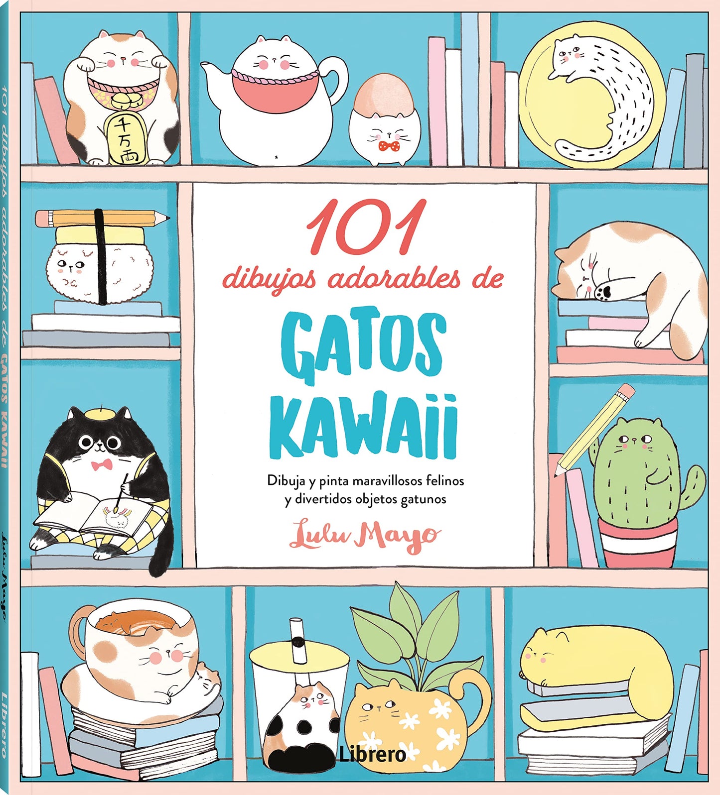 Libro: 101 DIBUJOS ADORABLES DE GATOS KAWAII: DIBUJA Y PINTA MARAVILLOSOS FELINOS Y DIVERTIDOS OBJETOS GATUNOS