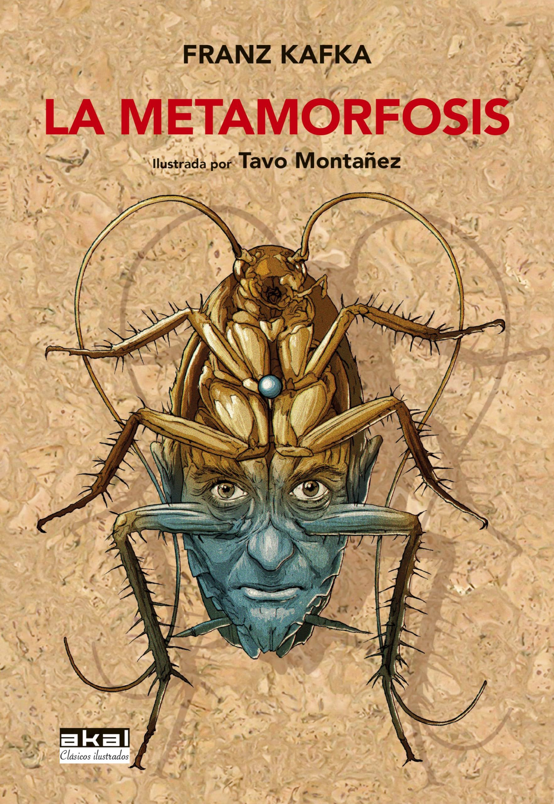 Libro: La metamorfosis. Ilustrada por Tavo Montañez: 19 (Clásicos ilustrados)