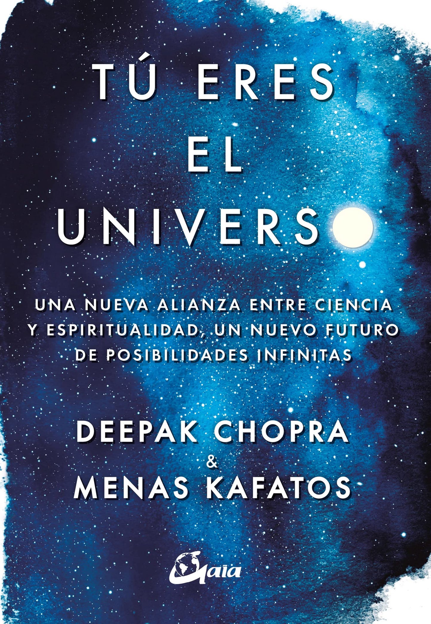 Libro: Tú eres el universo: Una nueva alianza entre ciencia y espiritualidad, un nuevo futuro de posibilidades infinitas (Spanish Edition)