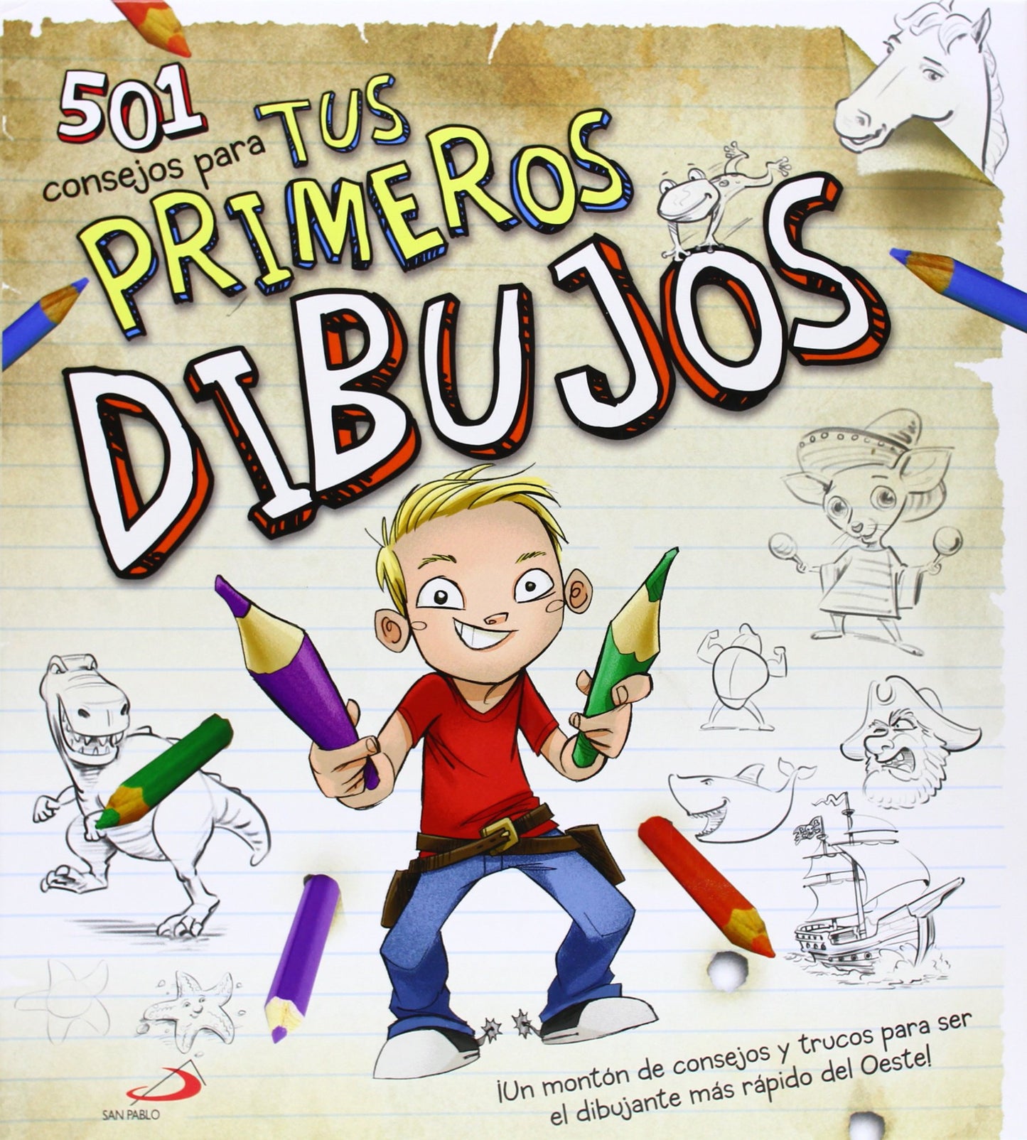 Libro: 501 consejos para tus primeros dibujos: ¡Un montón de consejos y trucos para ser el dibujante más rápido del Oeste! (Actividades y destrezas)