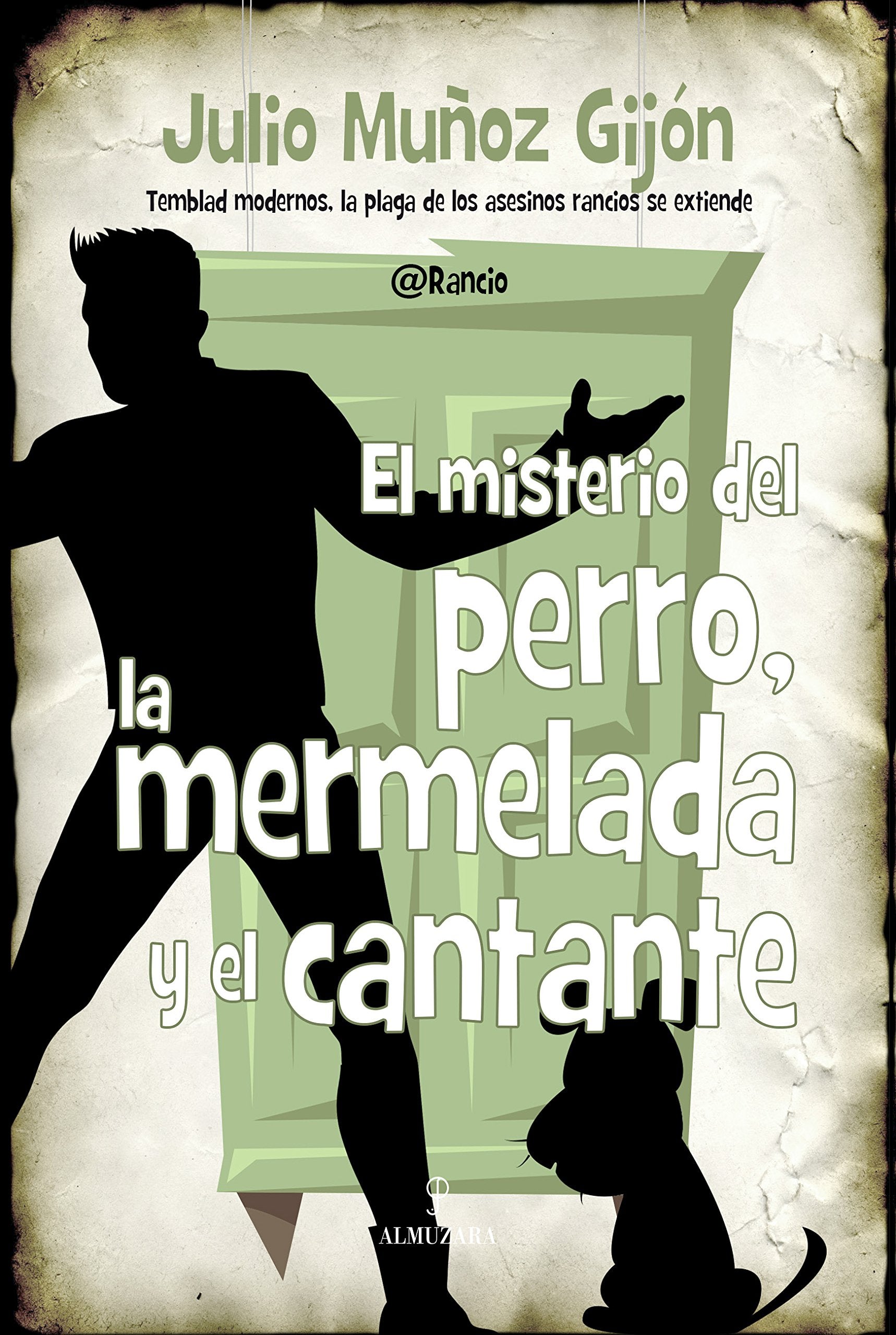 Libro: El Misterio Del Perro, La Mermelada Y El Cantante (Novela)