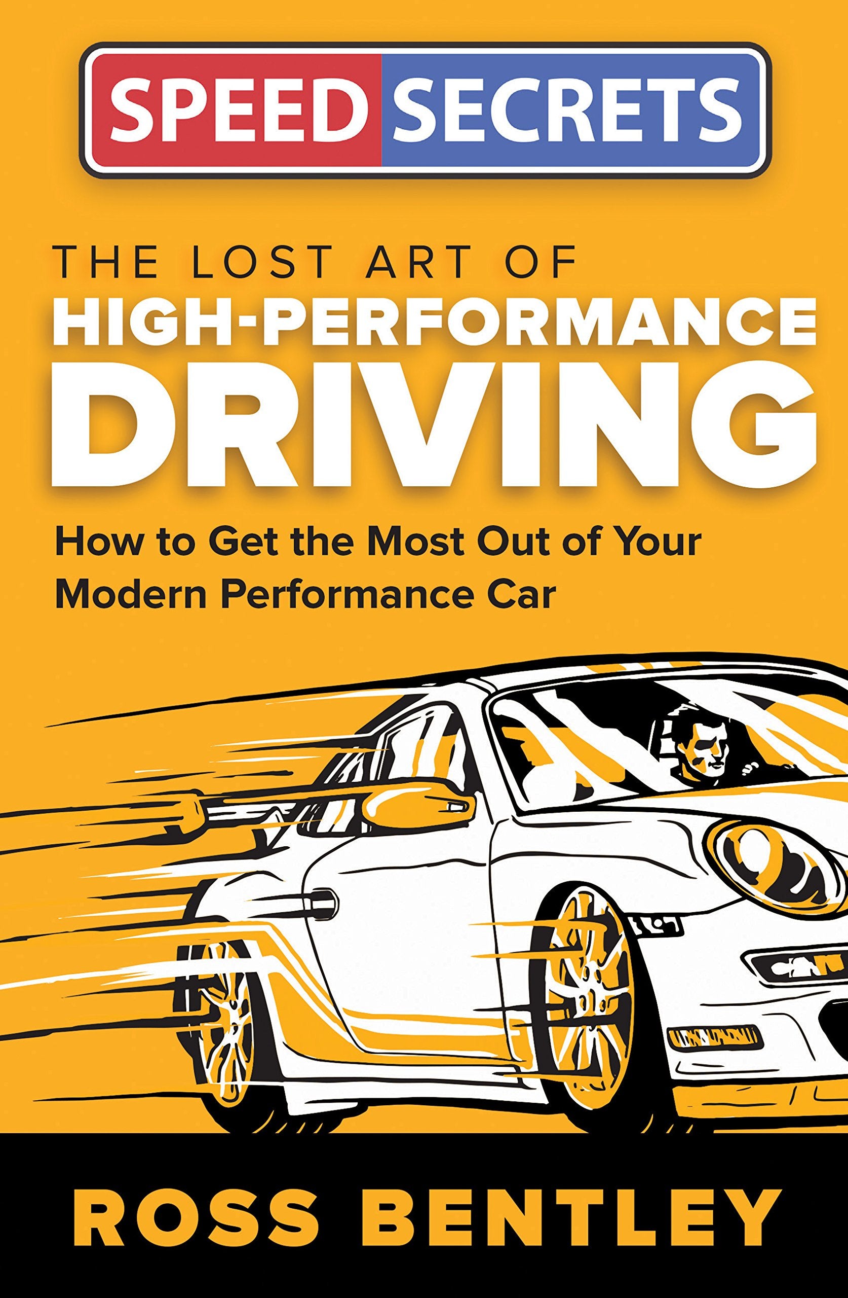 Libro: The Lost Art of High-Performance Driving: How to Get the Most Out of Your Modern Performance Car (Speed Secrets)
