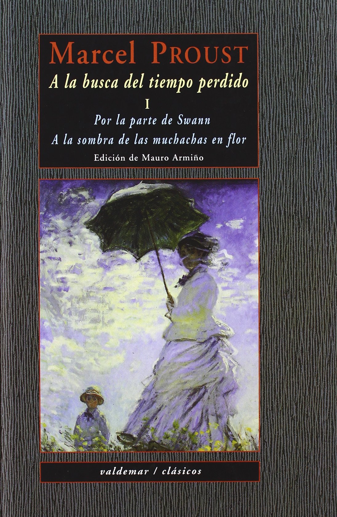 Libro: A la busca del tiempo perdido I: Por la parte de Swann & A la sombra de las muchachas en flor