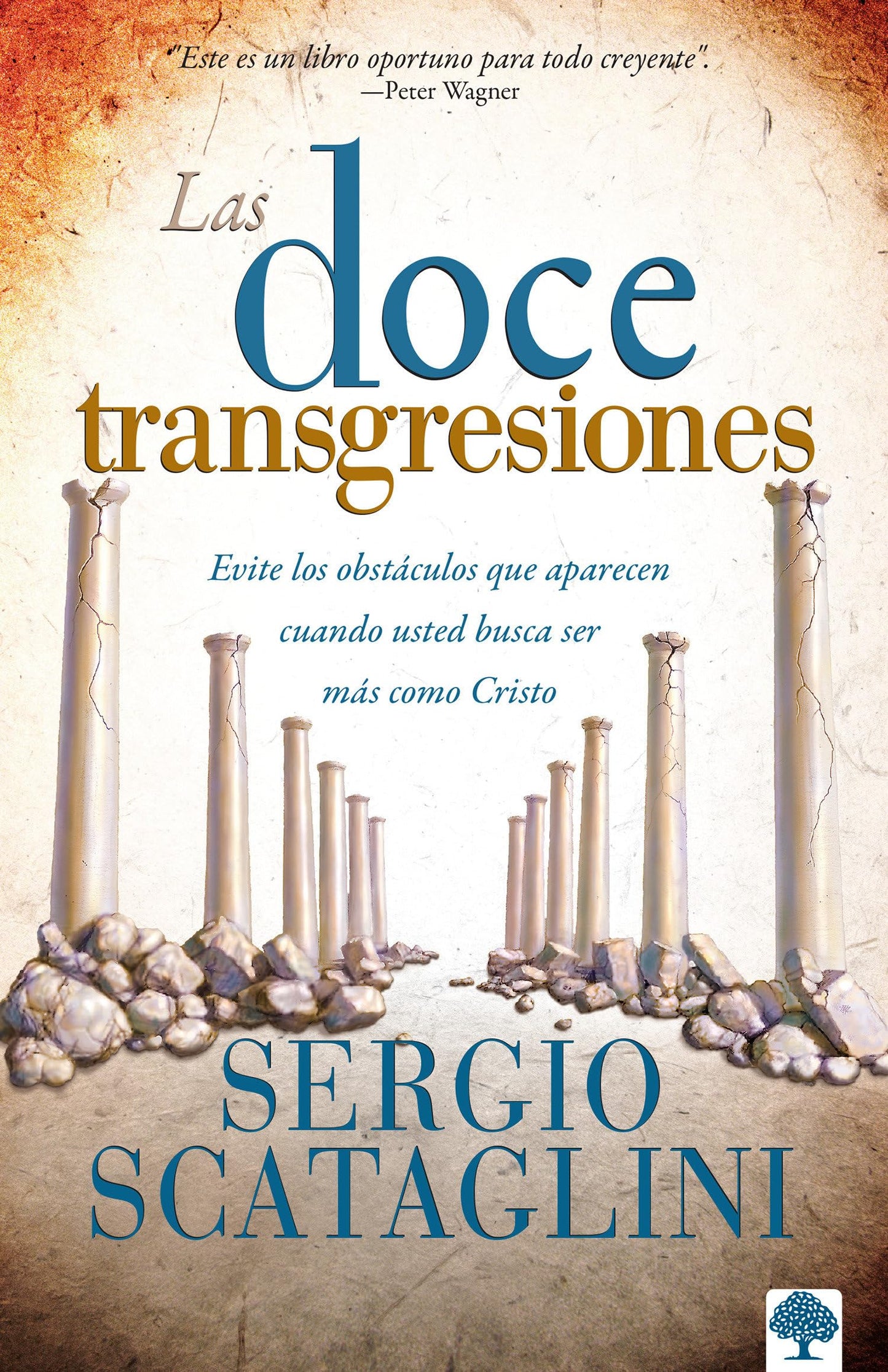 Libro: Las doce transgresiones: Evite los obstáculos que aparecen cuando usted busca ser más como Cristo (Spanish Edition)