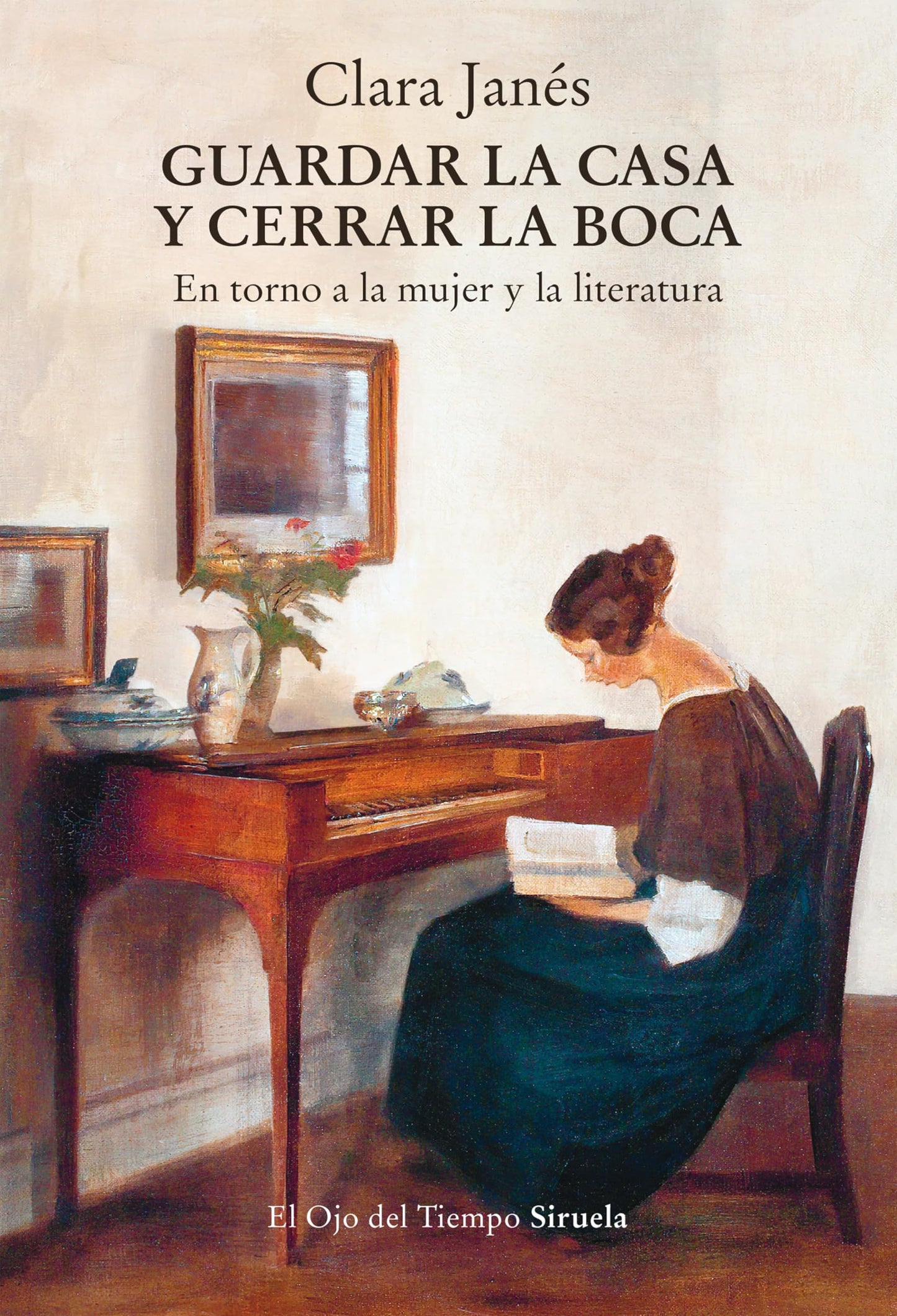 Libro: Guardar la casa y cerrar la boca: En torno a la mujer y la literatura: 167 (El Ojo del Tiempo)