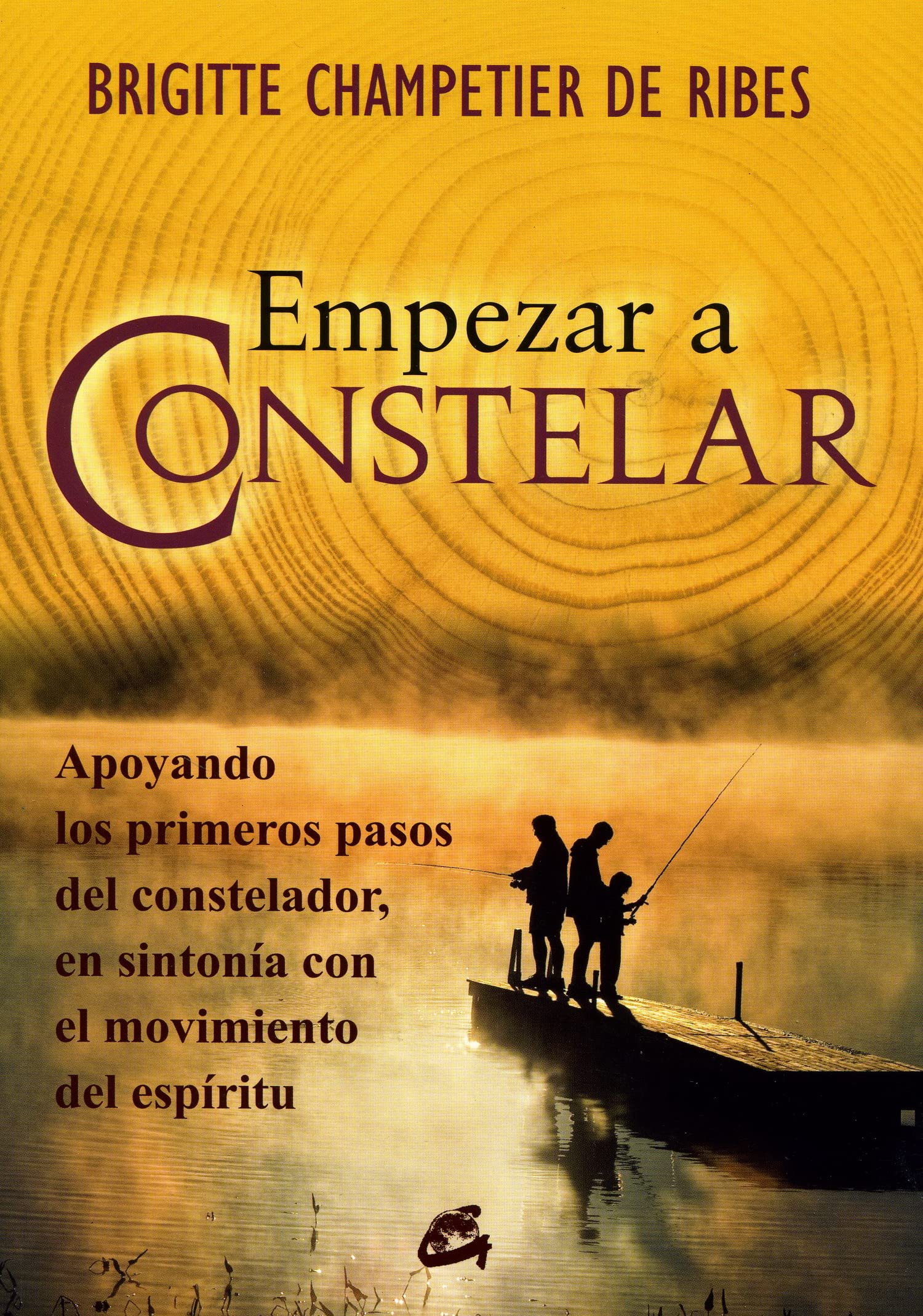 Empezar a constelar: Apoyando los primeros pasos del constelador,en sintonia con el movimiento del espíritu.