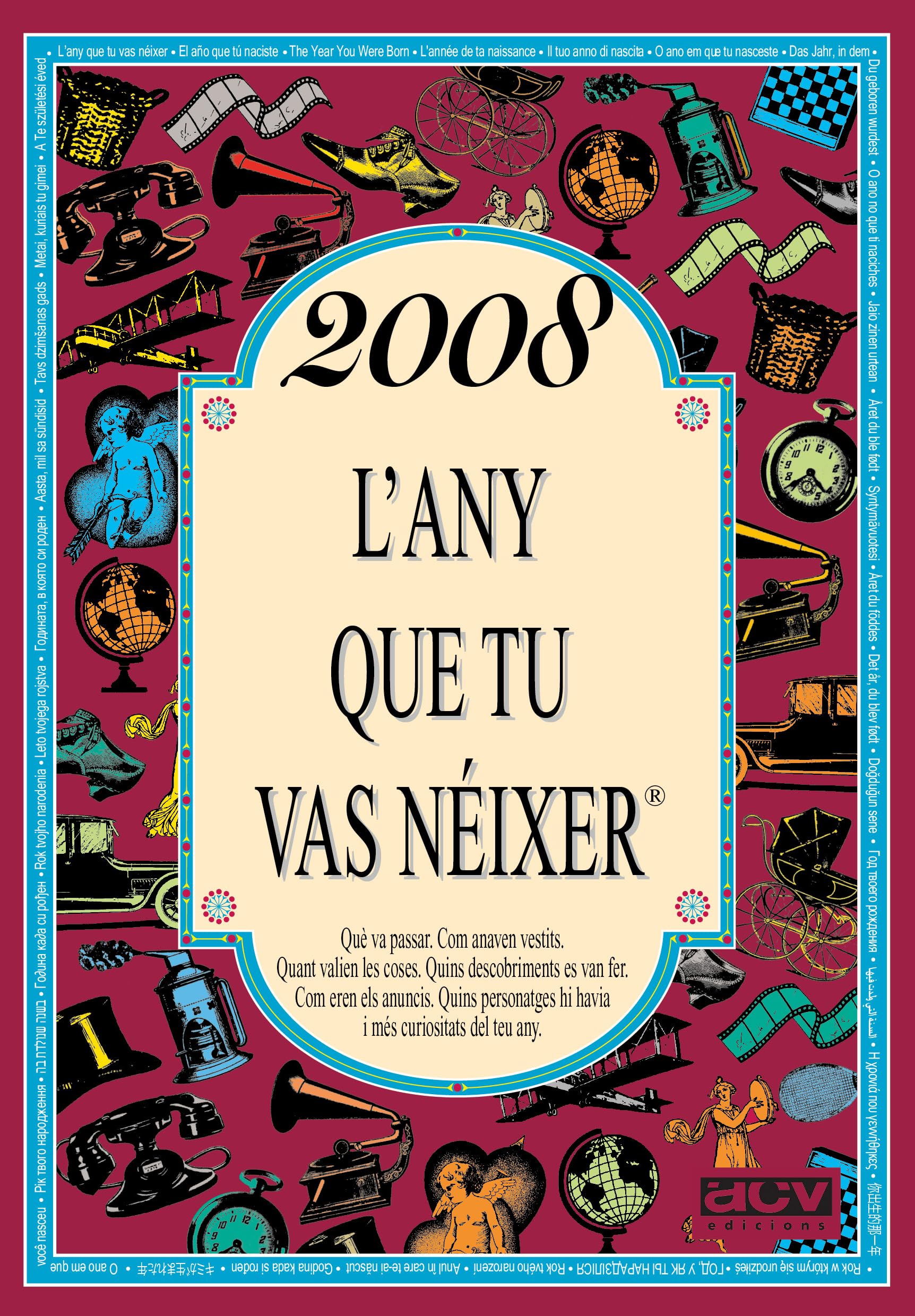 Libro: 2008 L'ANY QUE TU VAS NÉIXER - Regal d'aniversari ideal per als qui fan 18 anys el 2026