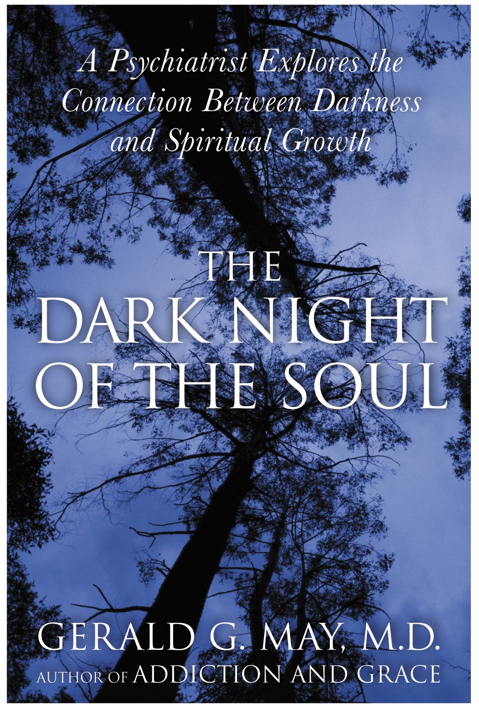 Libro: The Dark Night of the Soul: A Psychiatrist Explores the Connection Between Darkness and Spiritual Growth