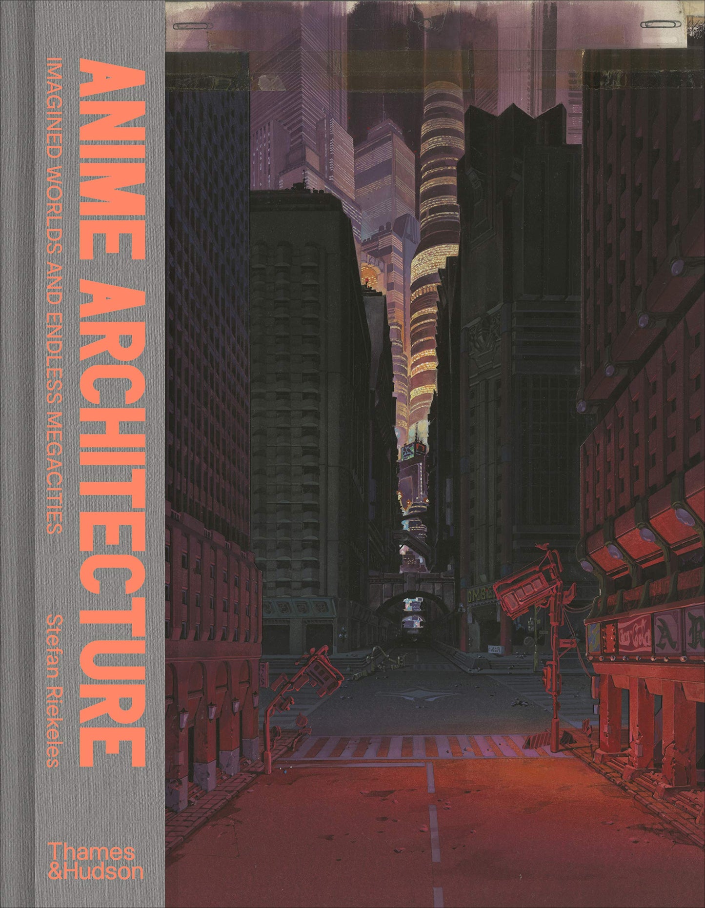 Libro: Anime Architecture: Imagined Worlds and Endless Megacities