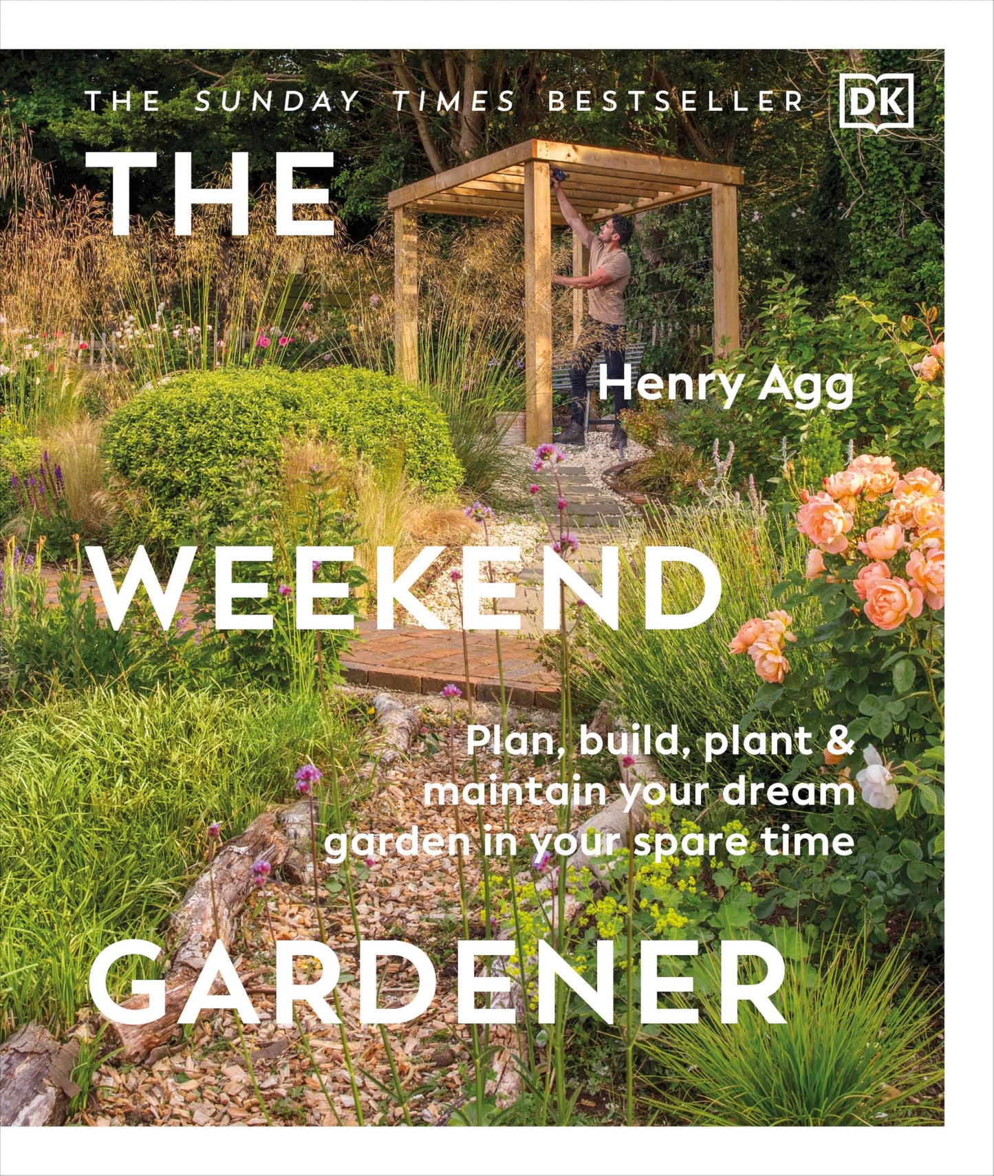 The Weekend Gardener: THE INSTANT SUNDAY TIMES BESTSELLER