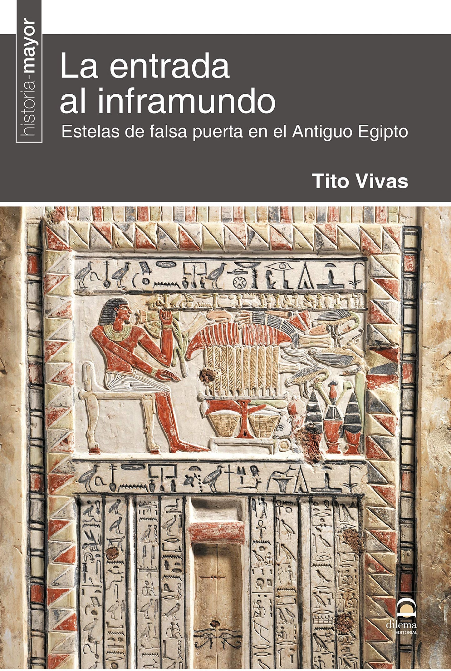 Libro: LA ENTRADA AL INFRAMUNDO. ESTELAS DE FALSA PUERTA EN EL ANTIGUO EGIPTO