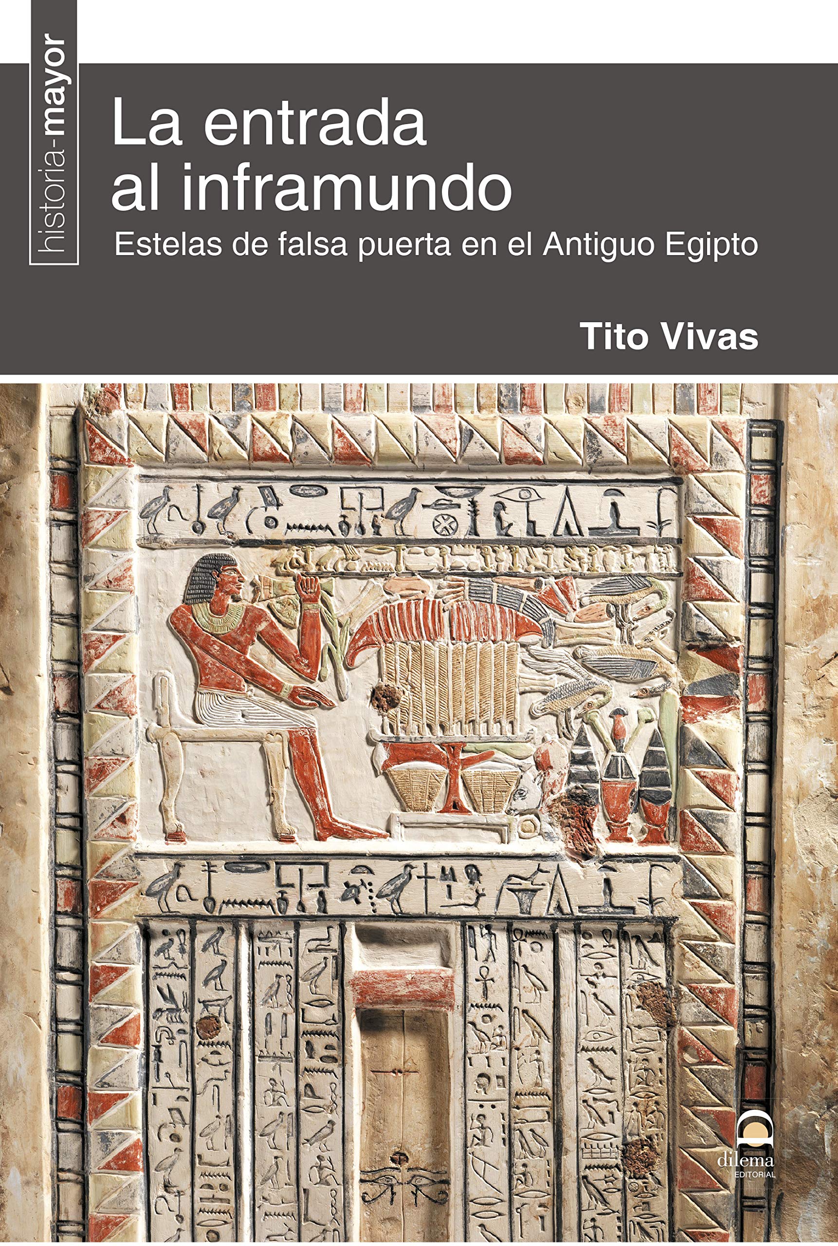 Libro: LA ENTRADA AL INFRAMUNDO. ESTELAS DE FALSA PUERTA EN EL ANTIGUO EGIPTO