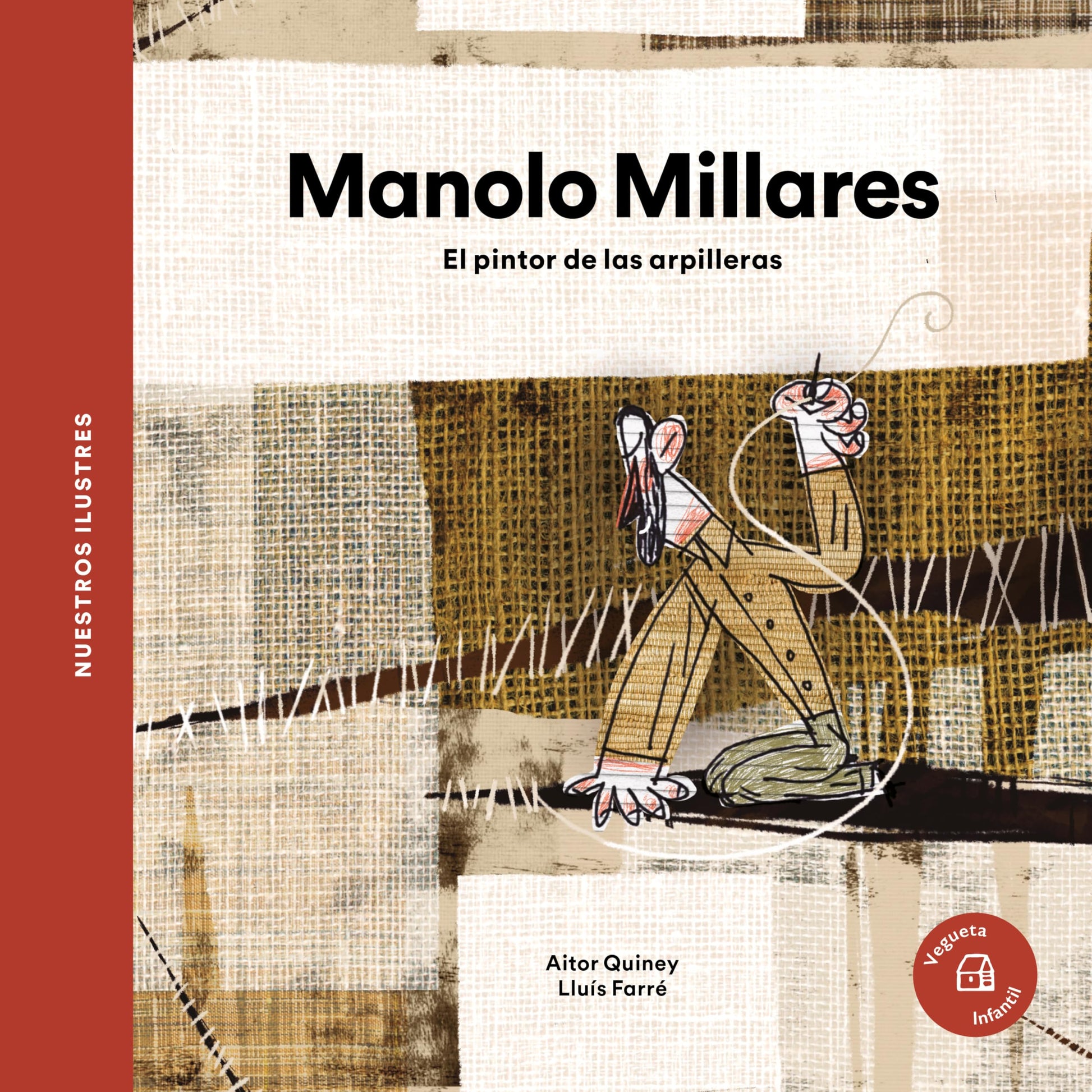 Libro: Manolo Millares. El pintor de las arpilleras: El Pintor De Las Arpilleras / the Painter of the Burlap (Nuestros ilustres)