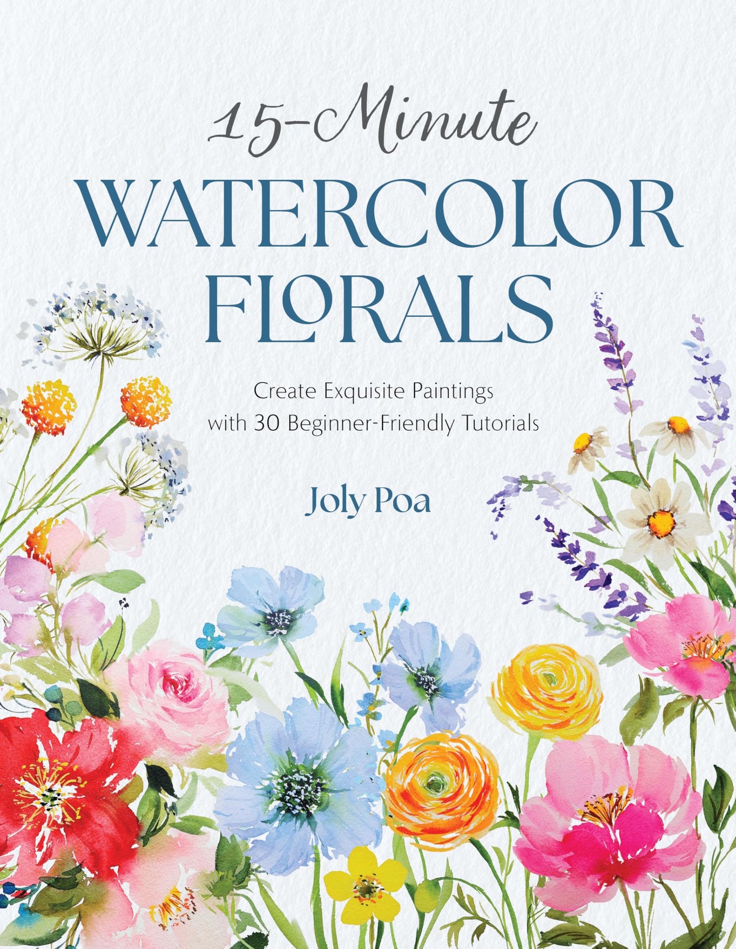Libro: 15-Minute Watercolor Florals: Create Exquisite Paintings with 30 Beginner-Friendly Tutorials