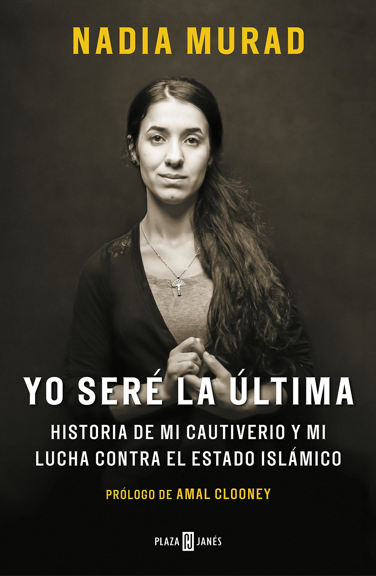 Libro: Yo seré la última: Historia de mi cautiverio y mi lucha contra el Estado Islámico (Obras diversas)