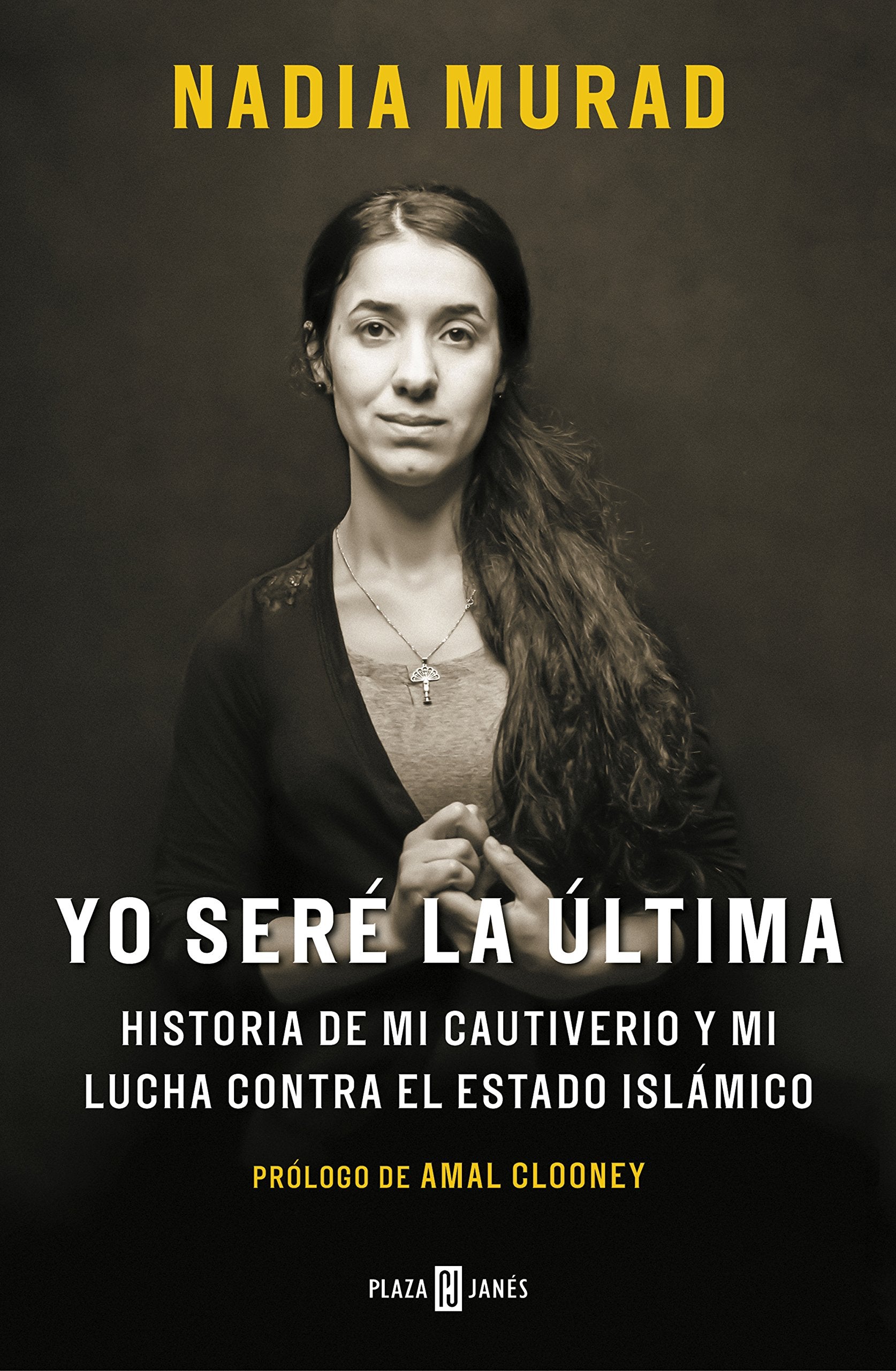 Libro: Yo seré la última: Historia de mi cautiverio y mi lucha contra el Estado Islámico (Obras diversas)
