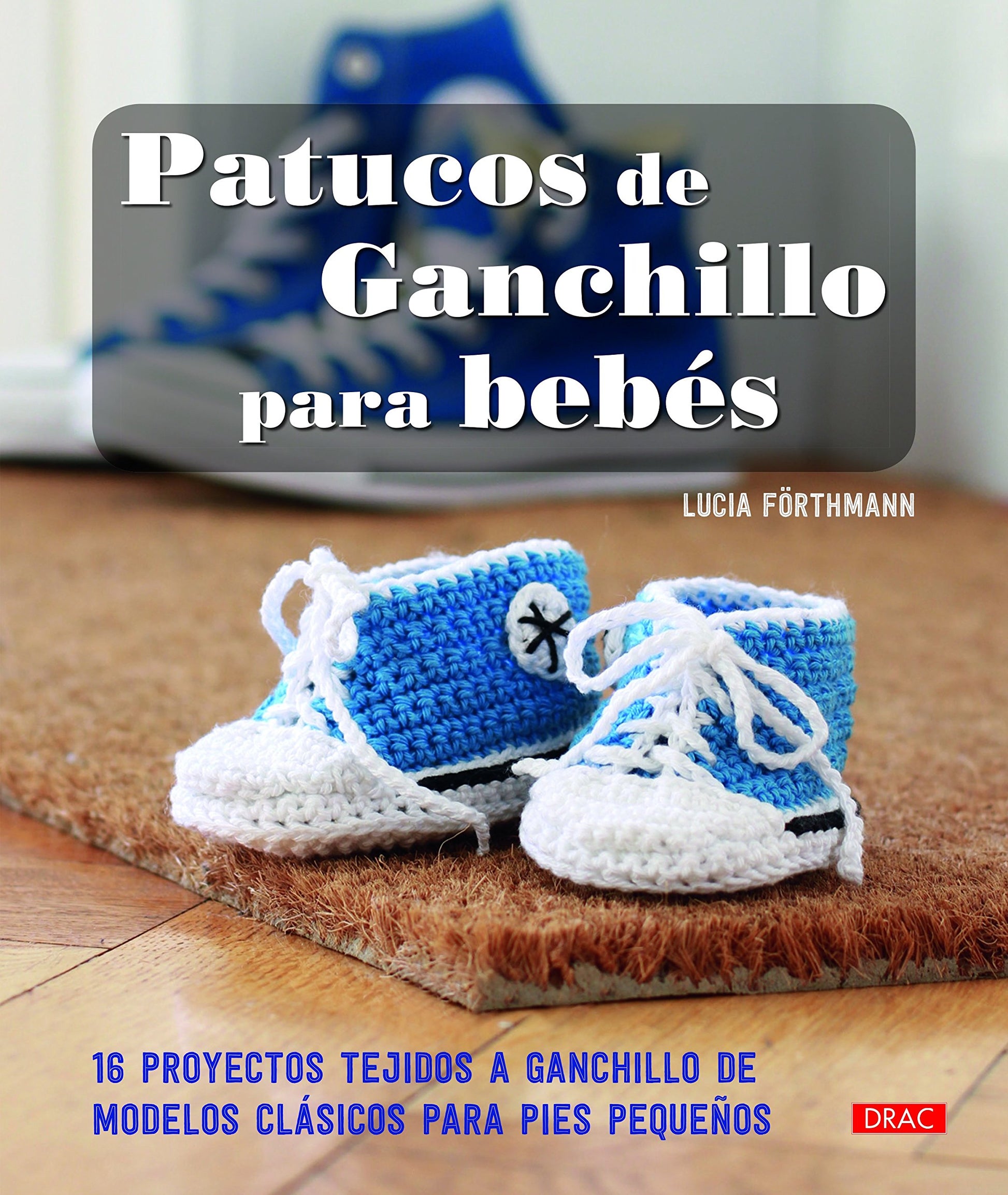 Libro: Patucos De Ganchillo Para Bebes (EL LIBRO DE)