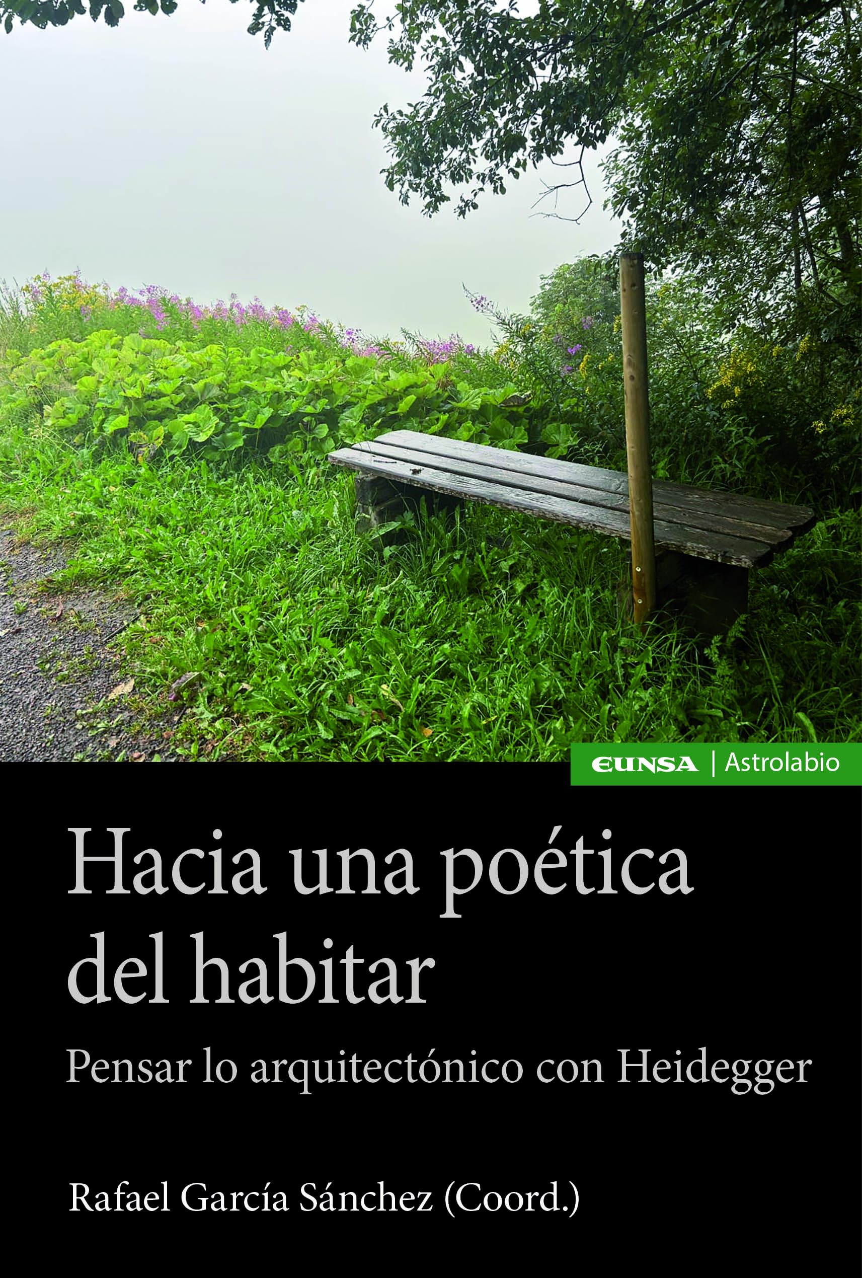 Libro: Hacia una poética del habitar: Pensar lo arquitectónico con Heidegger