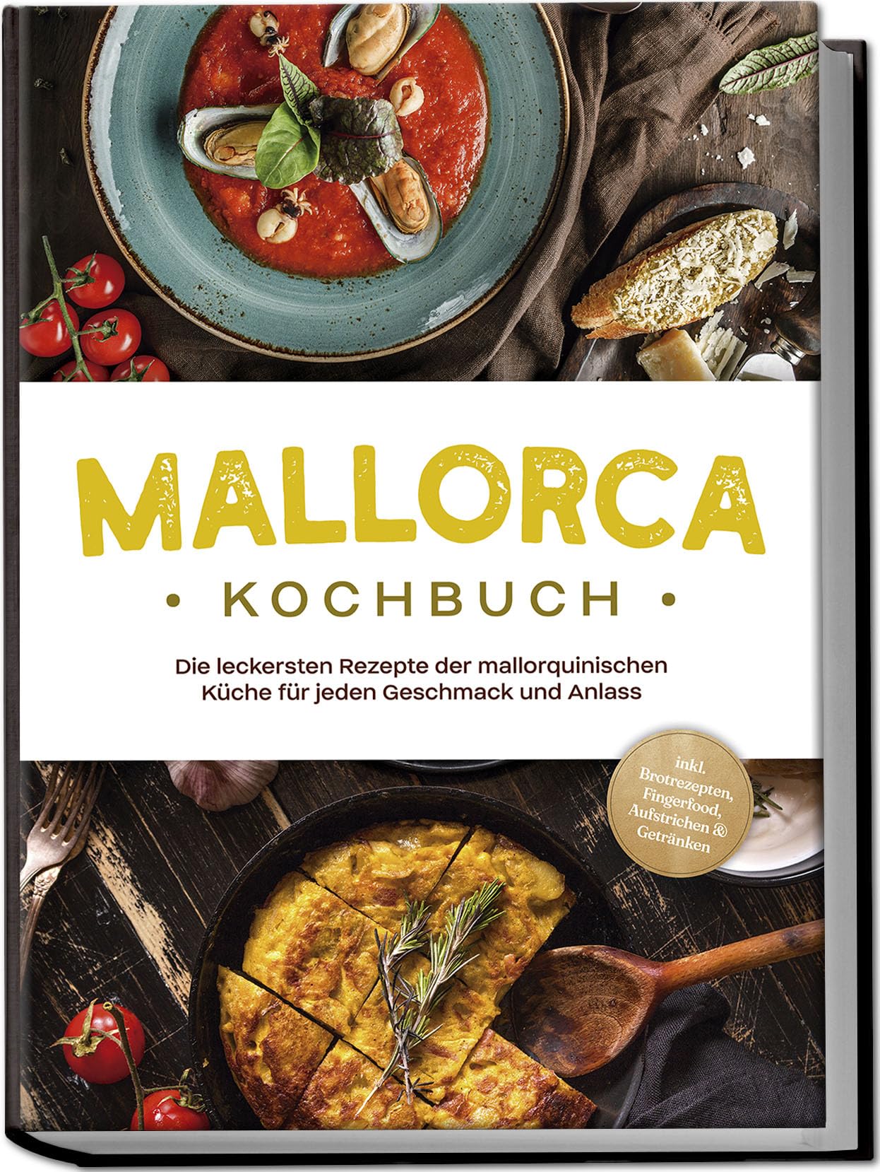 Libro: Mallorca Kochbuch: Die leckersten Rezepte der mallorquinischen Küche für jeden Geschmack und Anlass - inkl. Brotrezepten, Fingerfood, Aufstrichen & Getränken (German Edition)