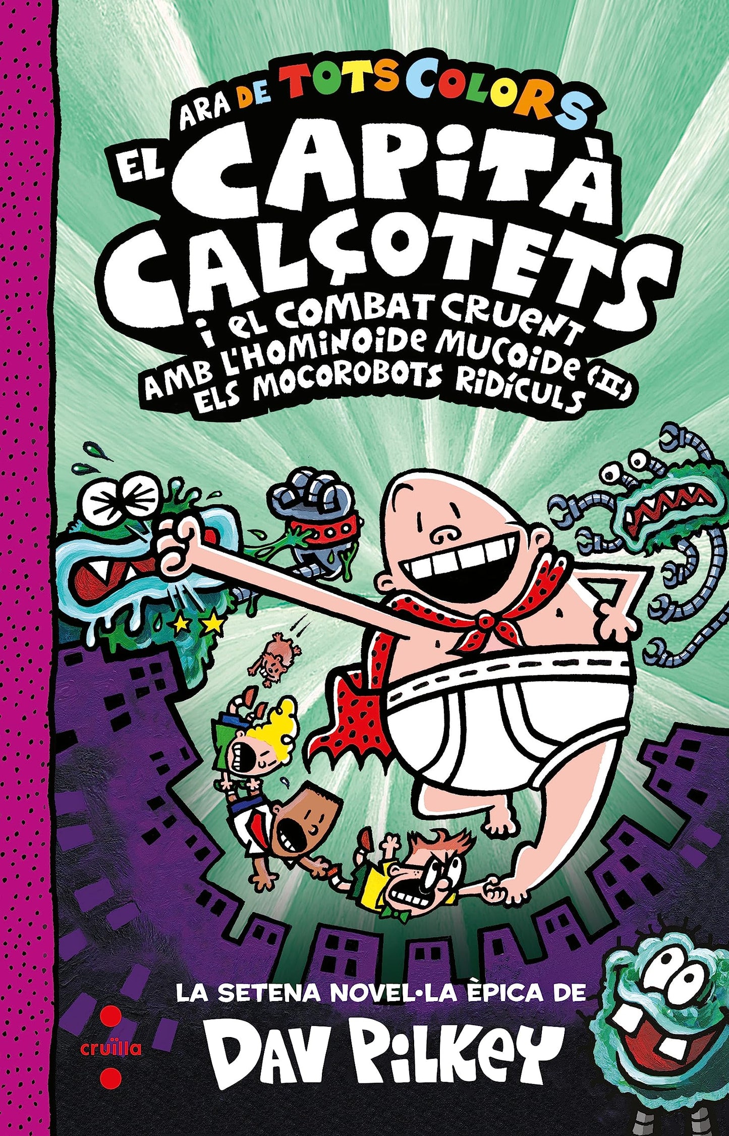 Libro: 7. El Capità Calçotets i el combat cruent amb l'hominoide mucoide (II). Els mocorobots ridículs. (El Capità Calçotets de tots colors)