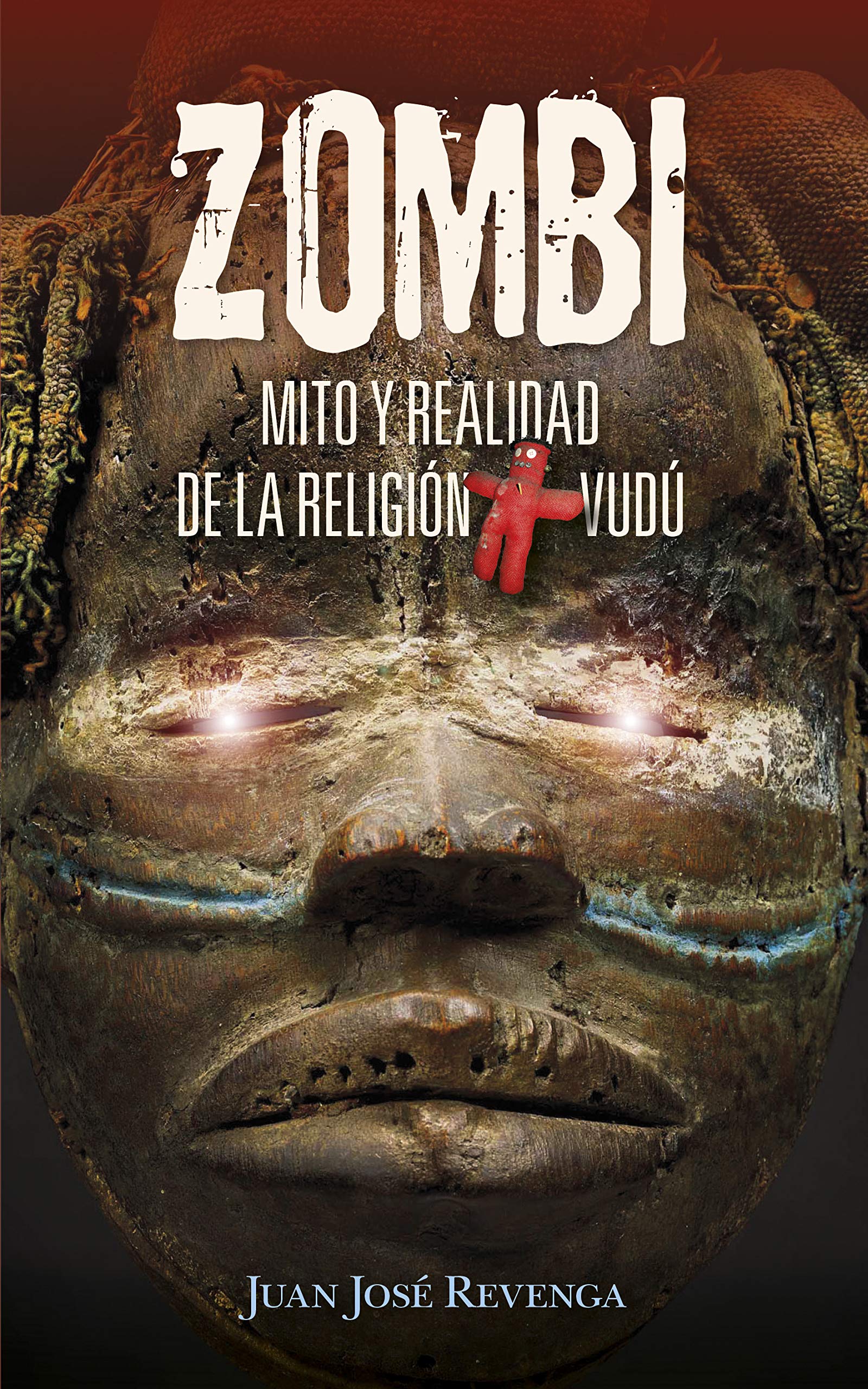 Libro: Zombi. Mito y realidad de La Religión Vudú: Un viaje a los lugares más enigmáticos del planeta para conocer todos los secretos del ocultismo (Enigma)