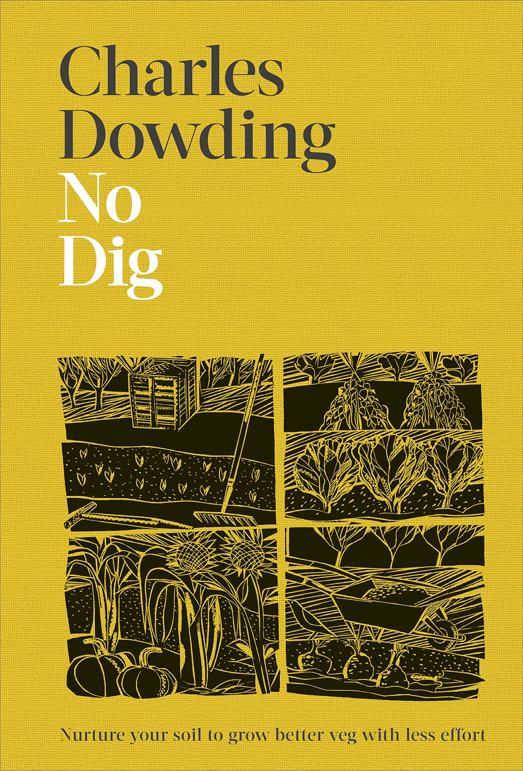 Libro: No Dig: Nurture Your Soil to Grow Better Veg with Less Effort