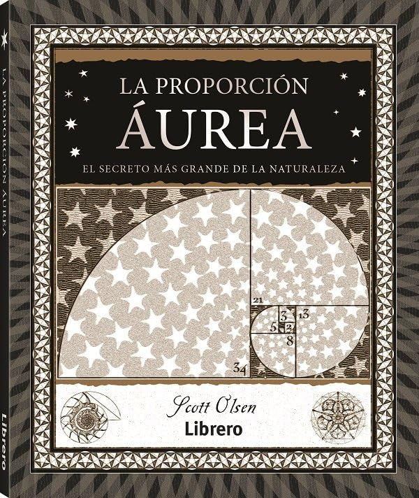Libro: PROPORCION AUREA: EL SECRETO MAS GRANDE DE LA NATURALEZA