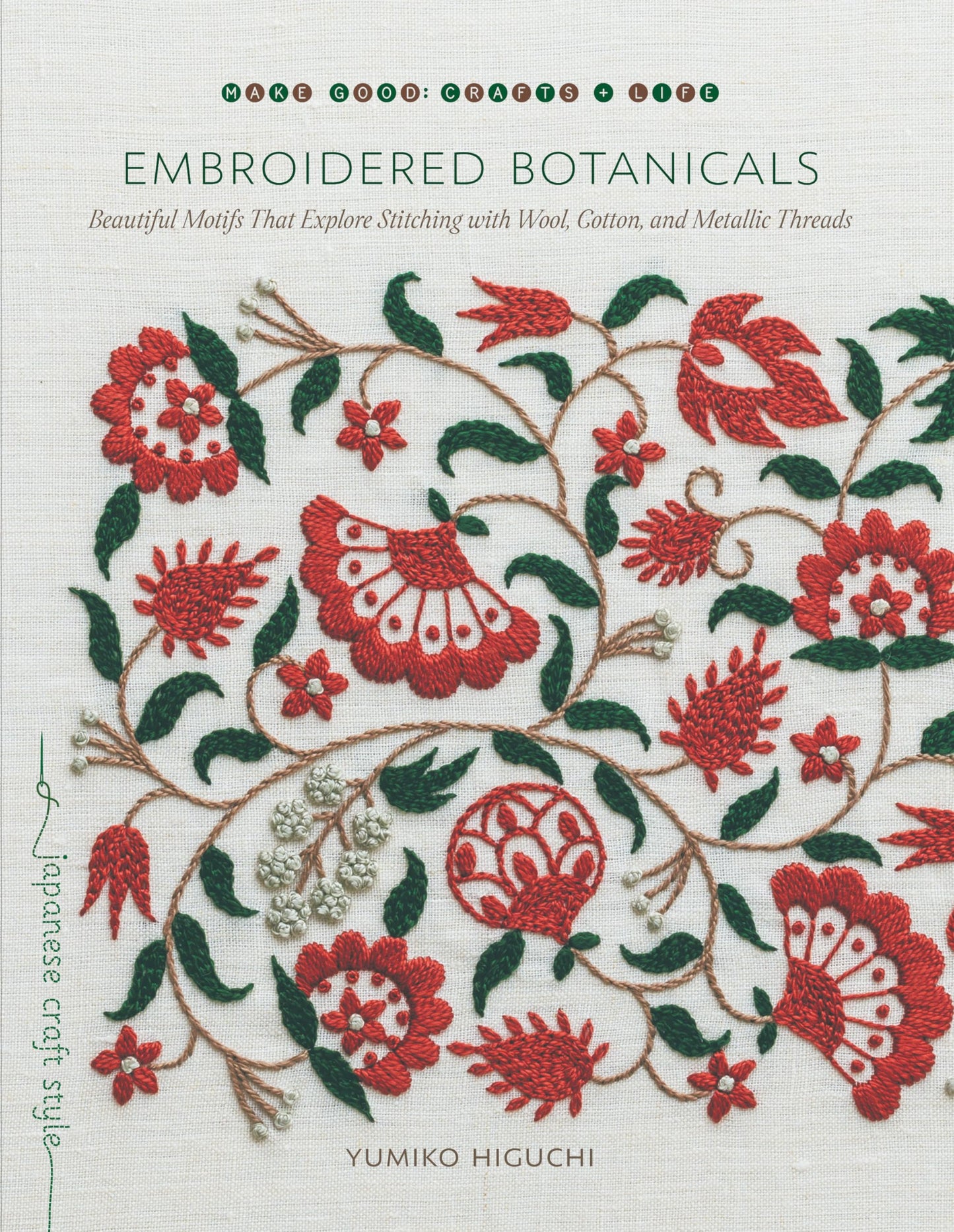 Libro: Embroidered Botanicals: Beautiful Motifs That Explore Stitching with Wool, Cotton, and Metallic Threads (Make Good: Japanese Craft Style)