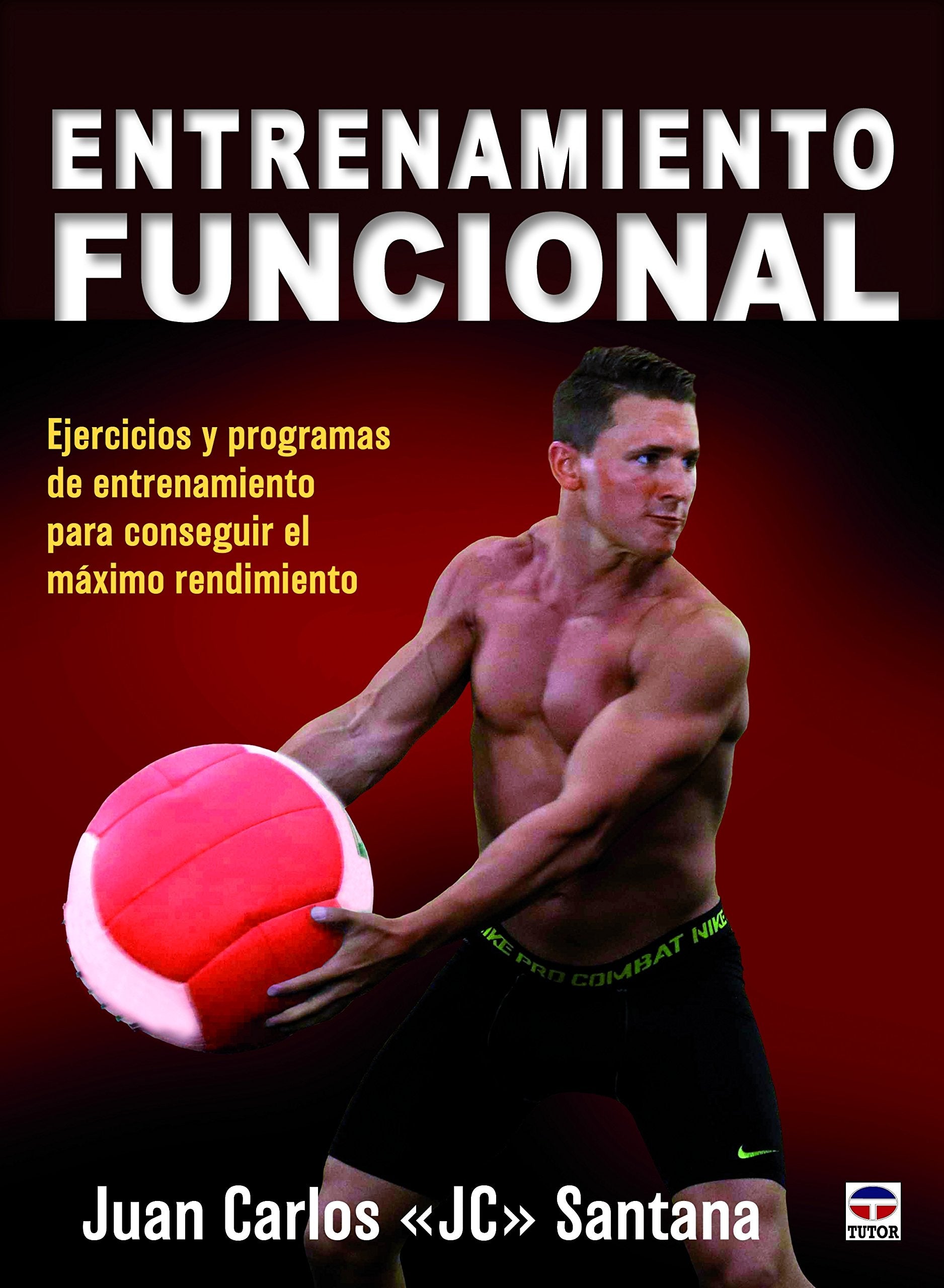 Libro: ENTRENAMIENTO FUNCIONAL: Ejercicios y programas de entrenamiento para conseguir el máximo rendimiento (SIN COLECCION)