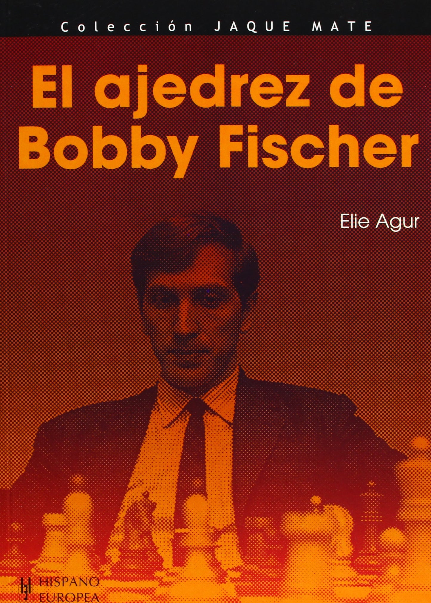 Libro: El ajedrez de Bobby Fischer (Jaque Mate / Checkmate) (Spanish Edition)