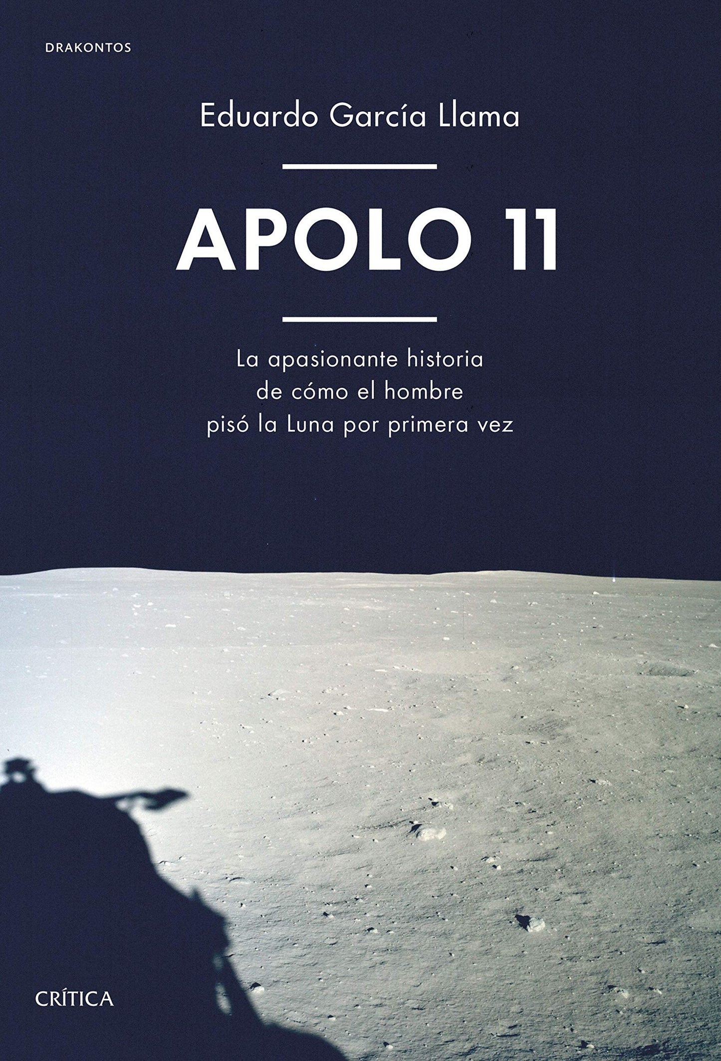 Libro: Apolo 11: La apasionante historia de cómo el hombre pisó la Luna por primera vez (Drakontos)