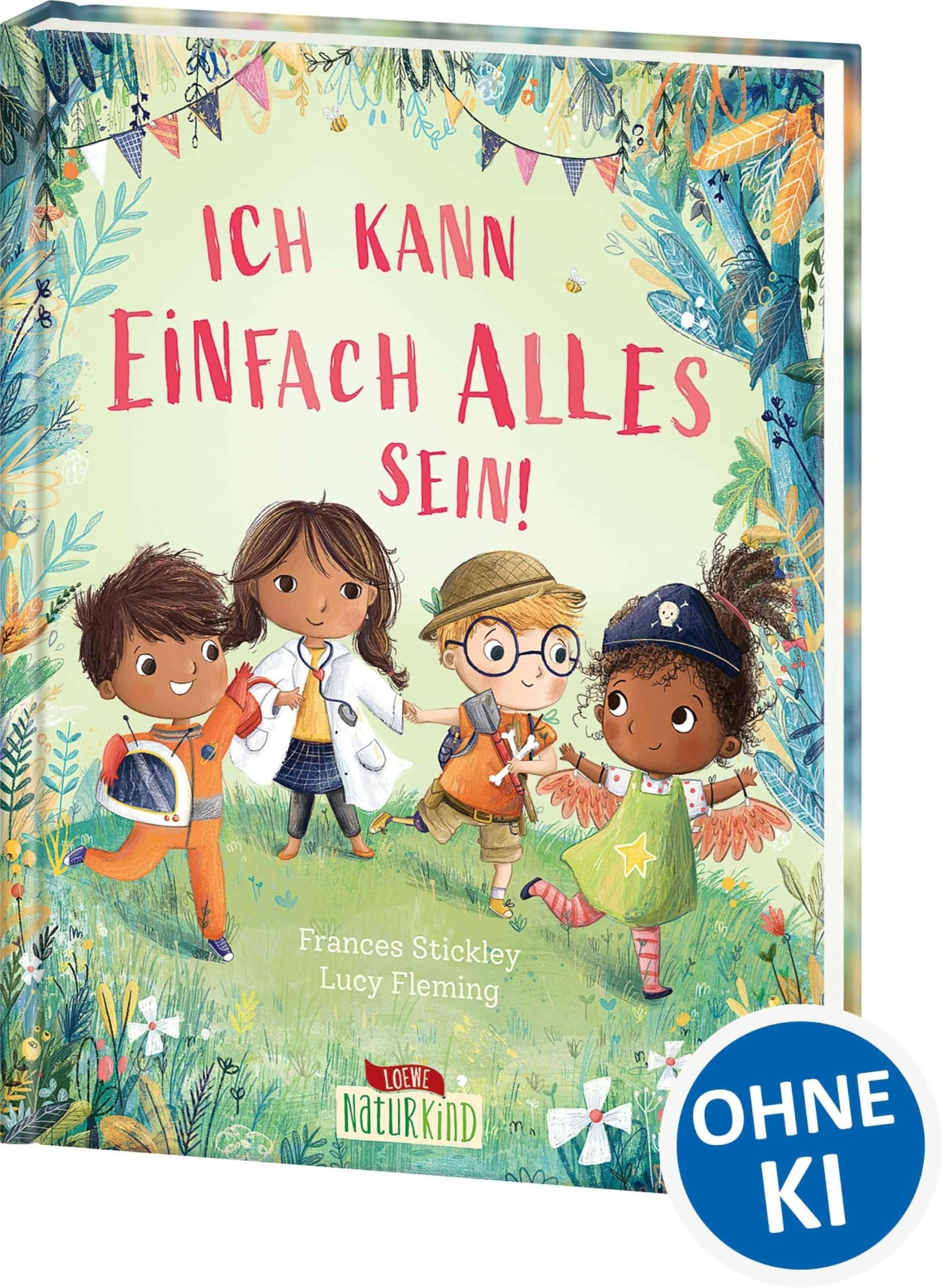Libro: Ich kann einfach alles sein!: Stärke das Selbstvertrauen deines Kindes - Bilderbuch für Kinder ab 4 Jahren
