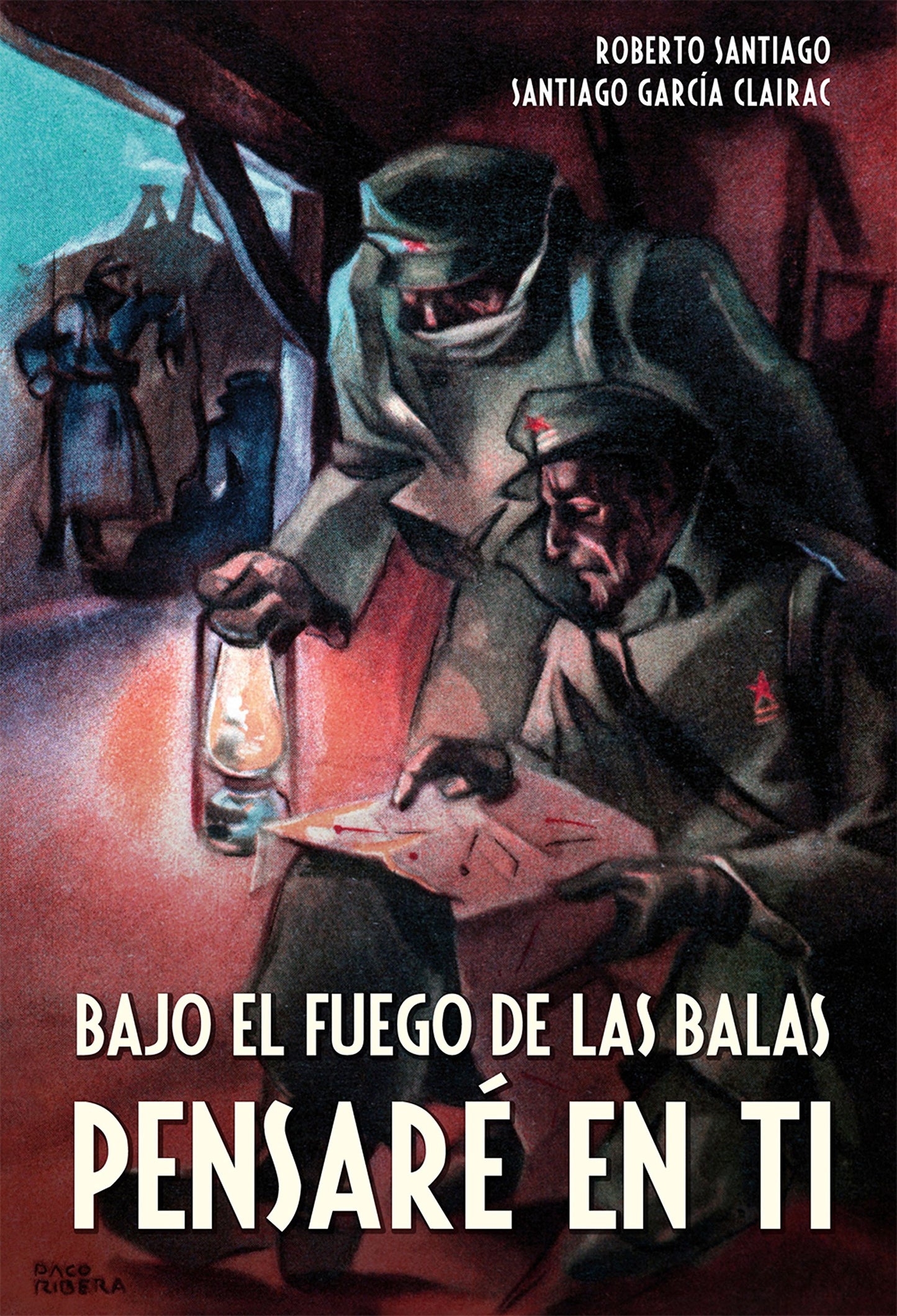 Libro: BAJO EL FUEGO DE LAS BALAS PENSARÉ EN TI (PERISCOPIO)