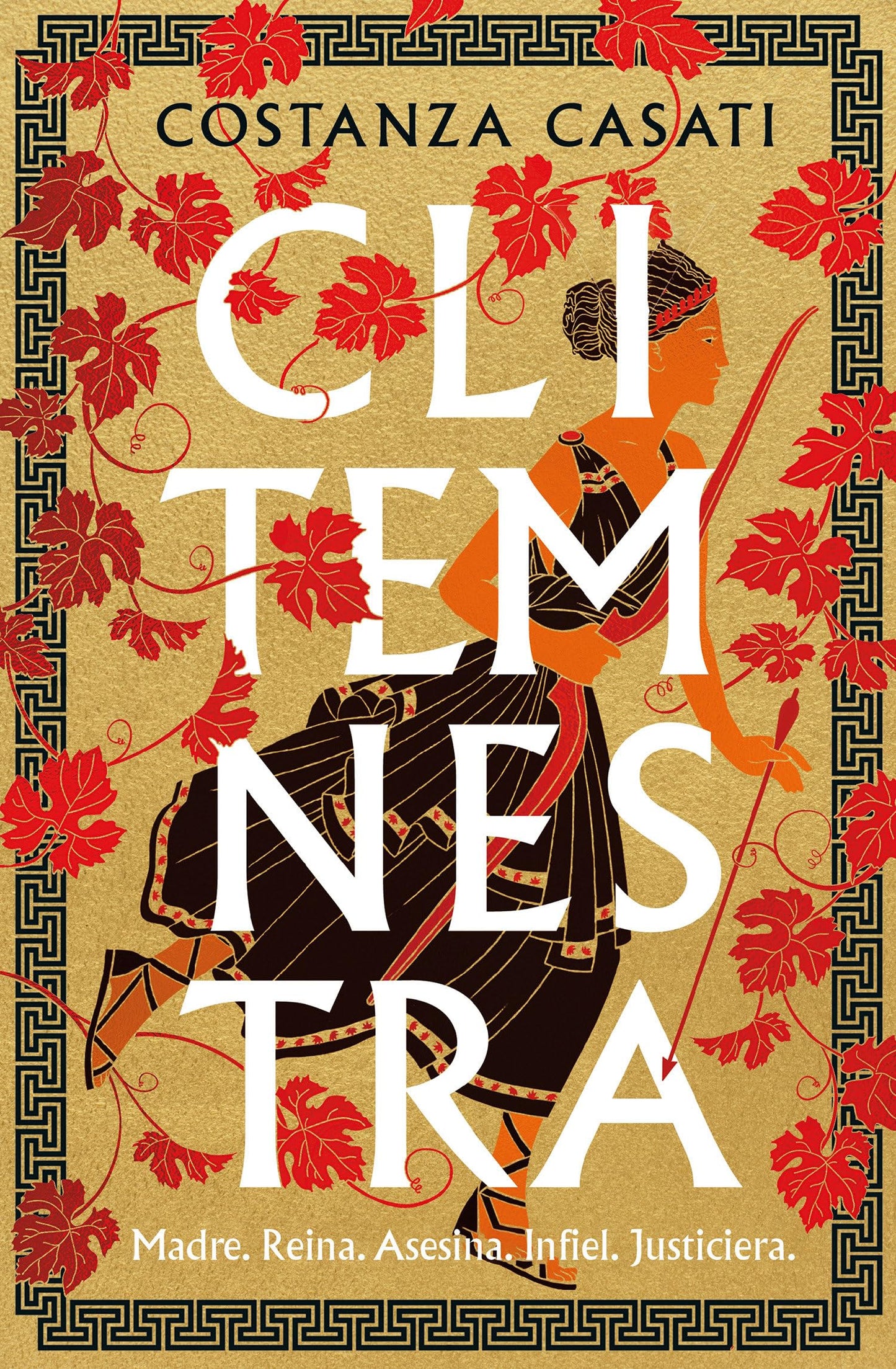 Libro: Clitemnestra: Madre. Reina. Asesina. Infiel. Justiciera (Novela histórica)