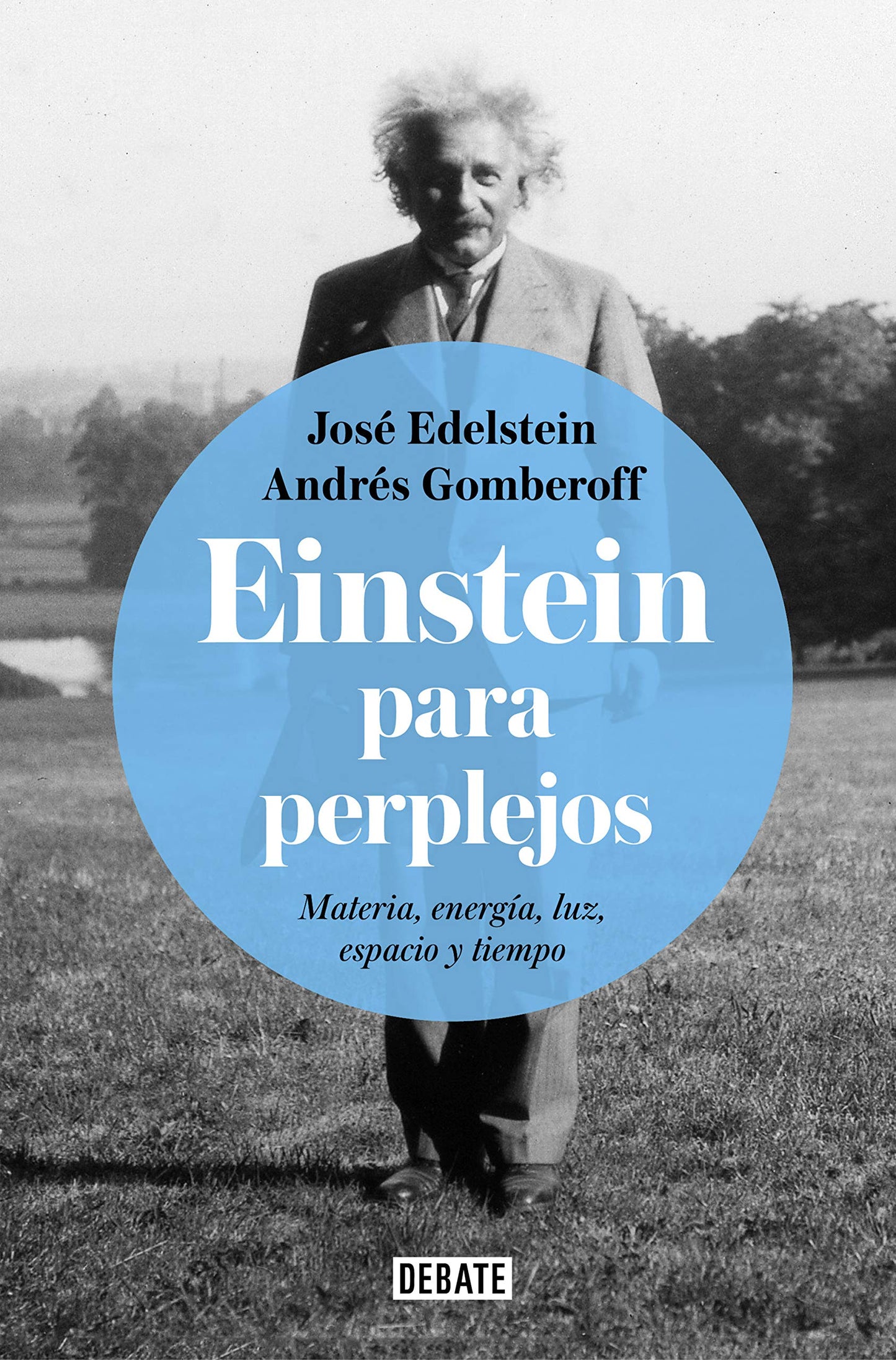 Libro: Einstein para perplejos: Materia, energía, luz, espacio y tiempo (Ciencia y Tecnología)