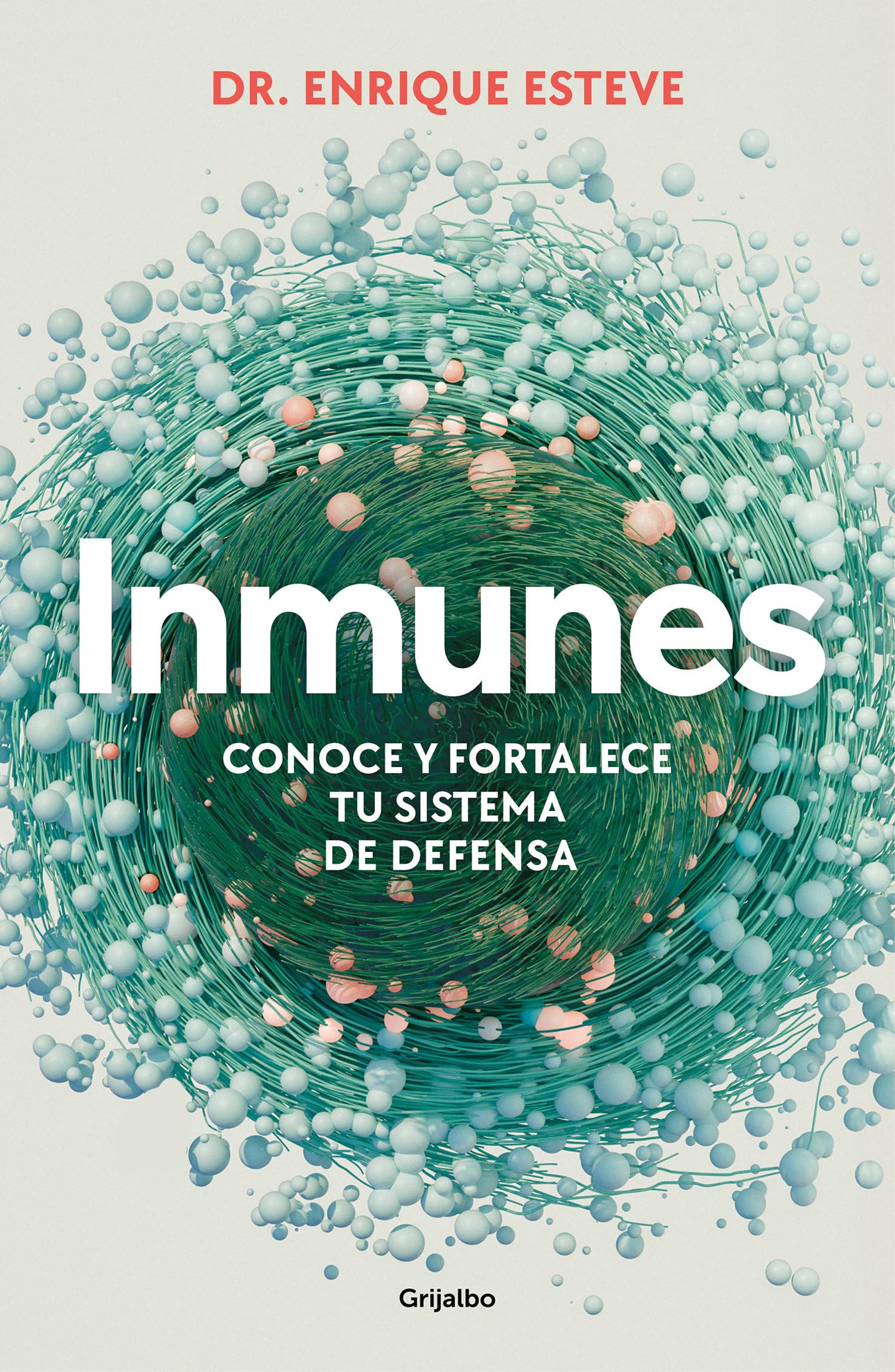 Libro: Inmunes. Conoce y fortalece tu sistema de defensa (Bienestar, salud y vida sana)