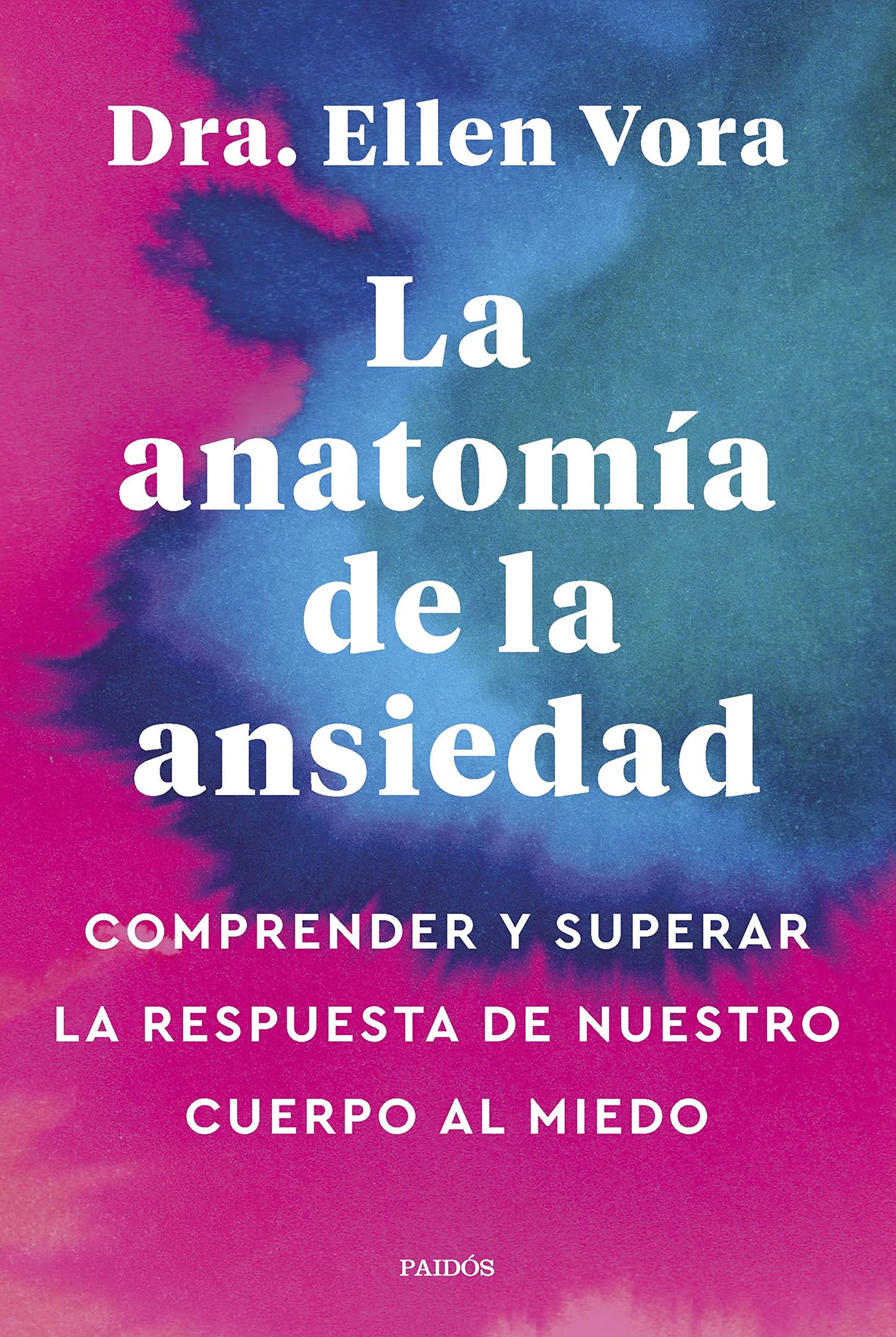 Libro: La anatomía de la ansiedad: Comprender y superar la respuesta de nuestro cuerpo al miedo (Divulgación)