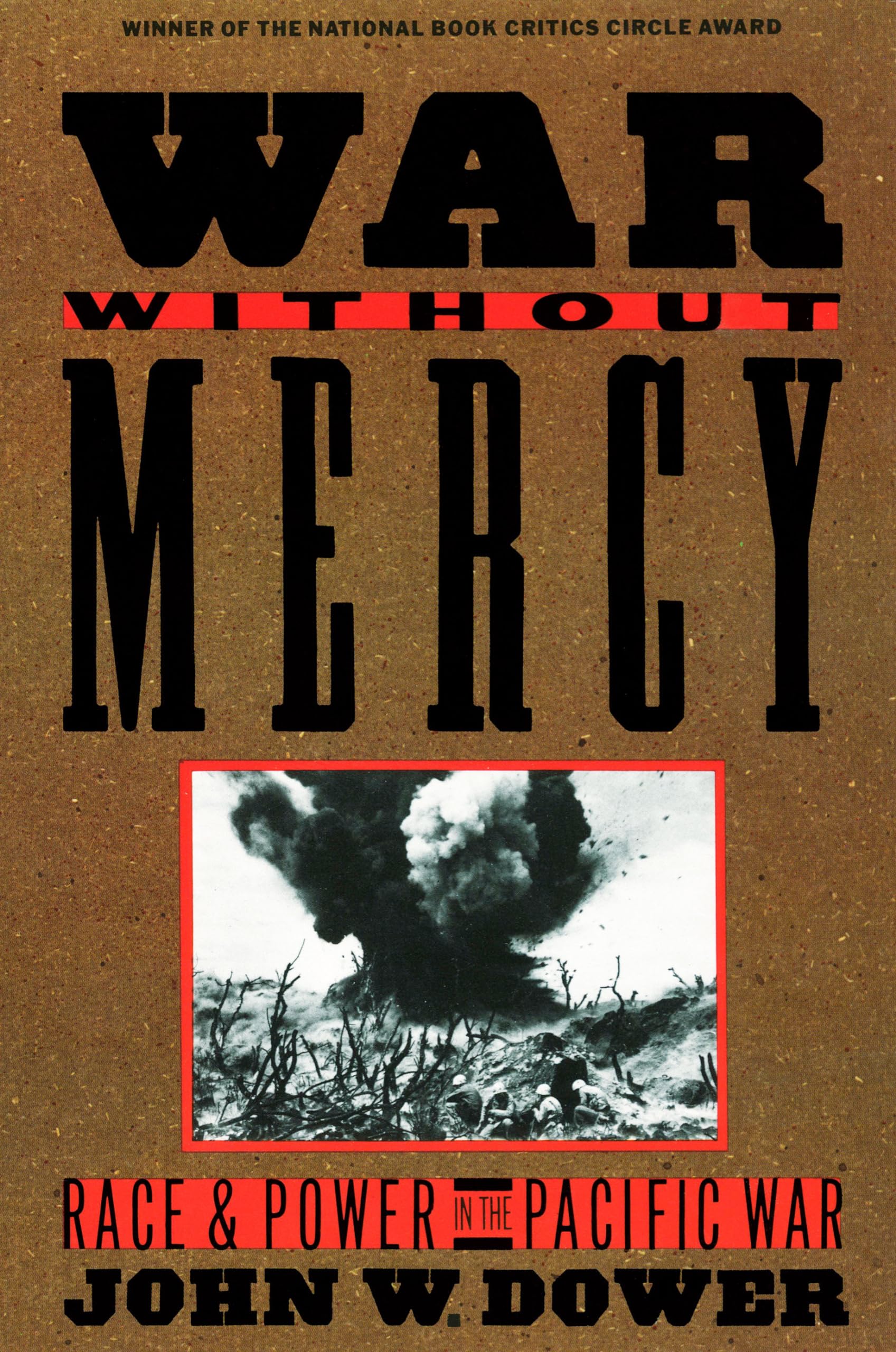Libro: War without Mercy: Race and Power in the Pacific War (NATIONAL BOOK CRITICS CIRCLE AWARD WINNER)