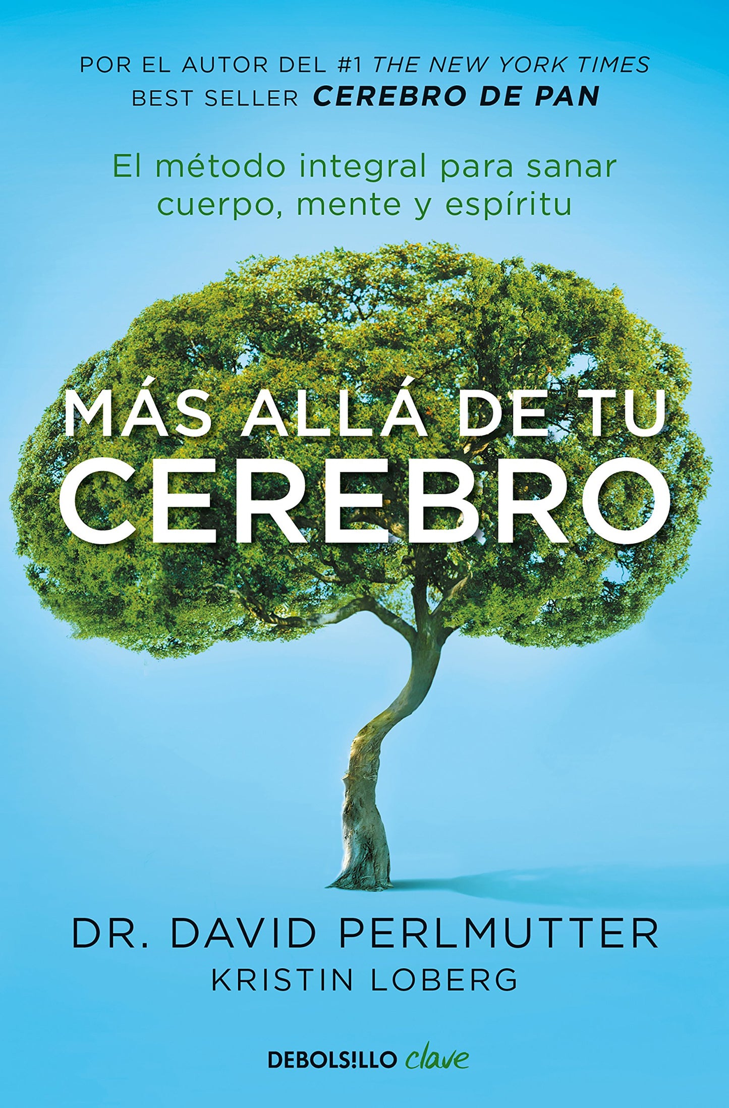 Libro: Más allá de tu cerebro: El método integral para sanar cuerpo, mente y espíritu (Clave)