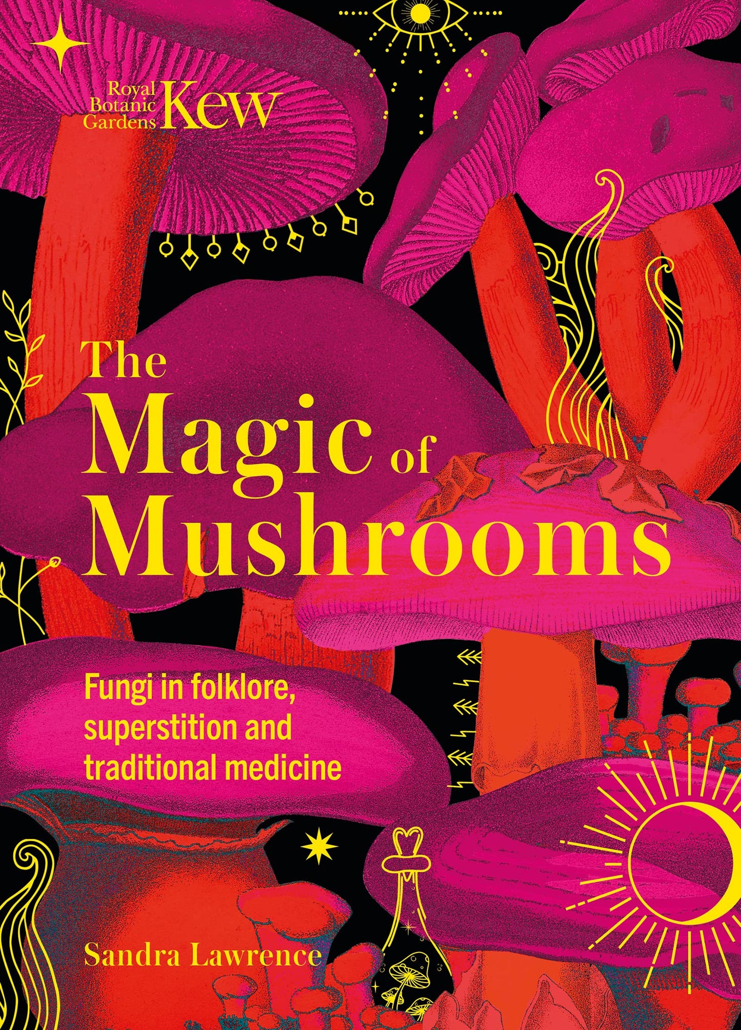 Libro: The Magic of Mushrooms: Fungi in folklore, superstition and traditional medicine (Royal Botanic Gardens, Kew)