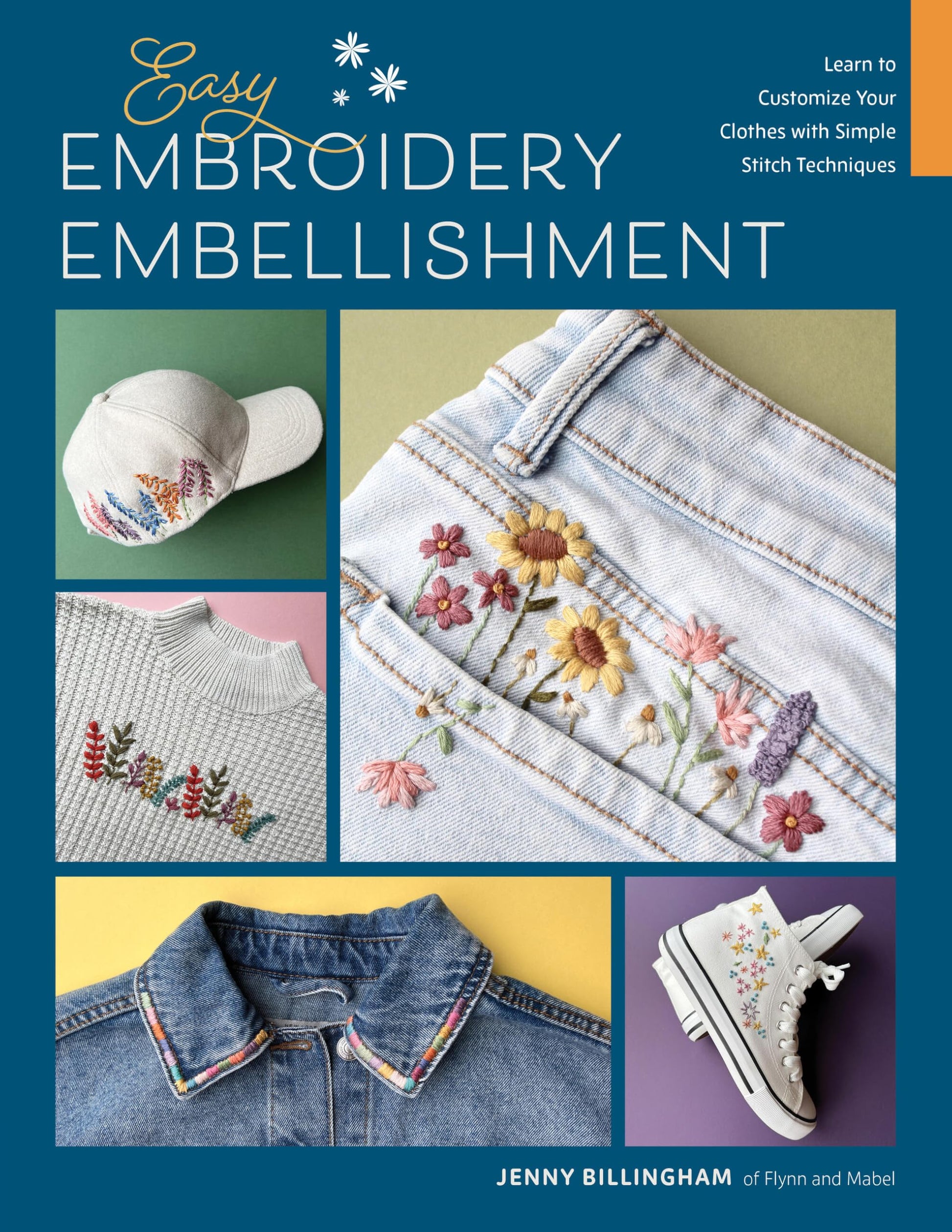 Libro: Easy Embroidery Embellishment: Learn to Customize Your Clothes with Simple Stitch Techniques