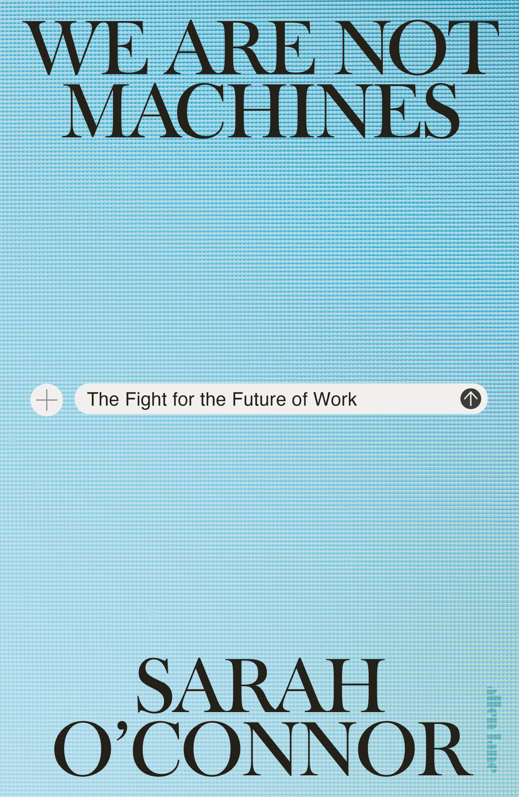 Libro: We Are Not Machines: The Fight for the Future of Work