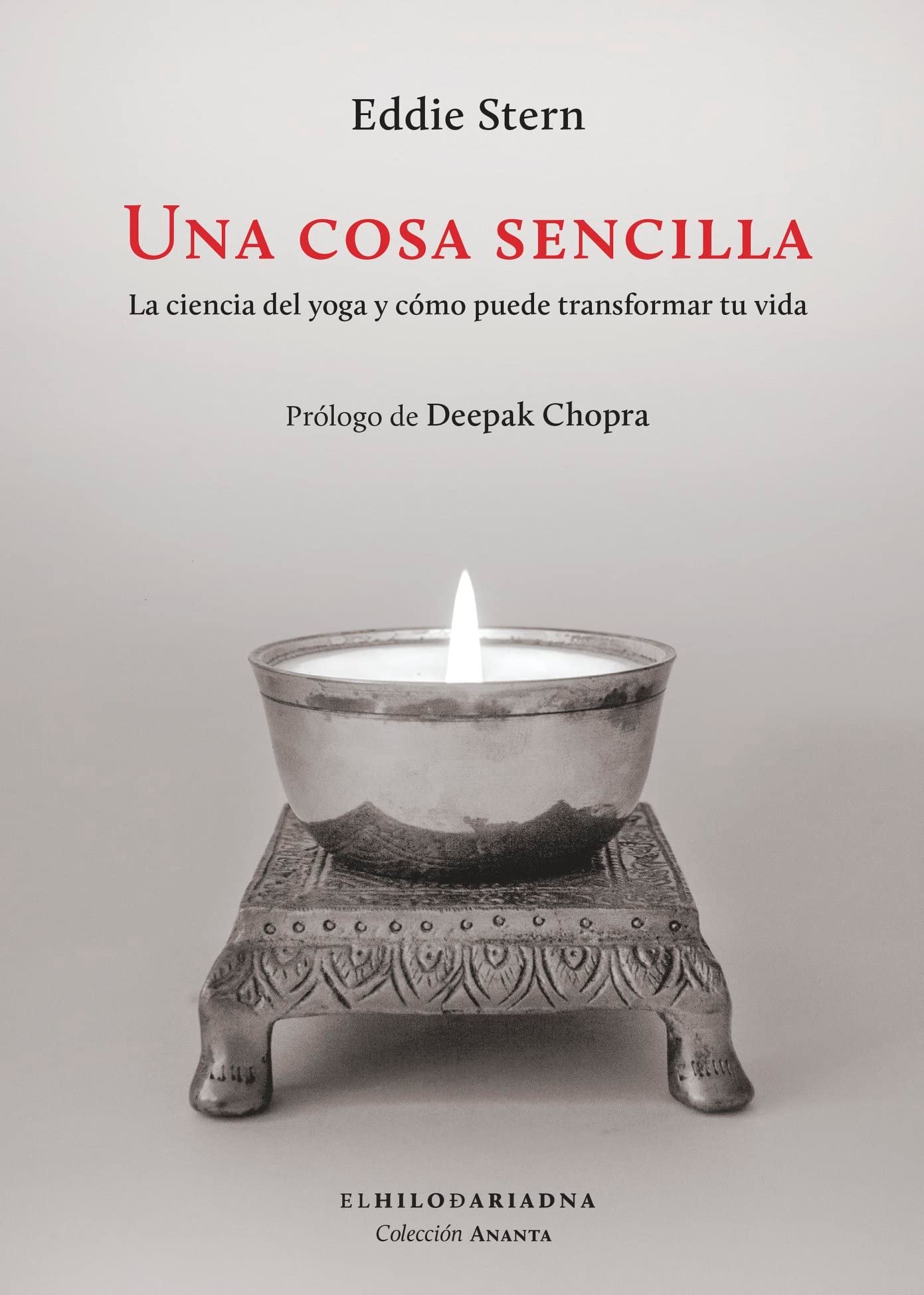 Libro: Una cosa sencilla: La ciencia del yoga y cómo puede transformar tu vida (ANANTA)