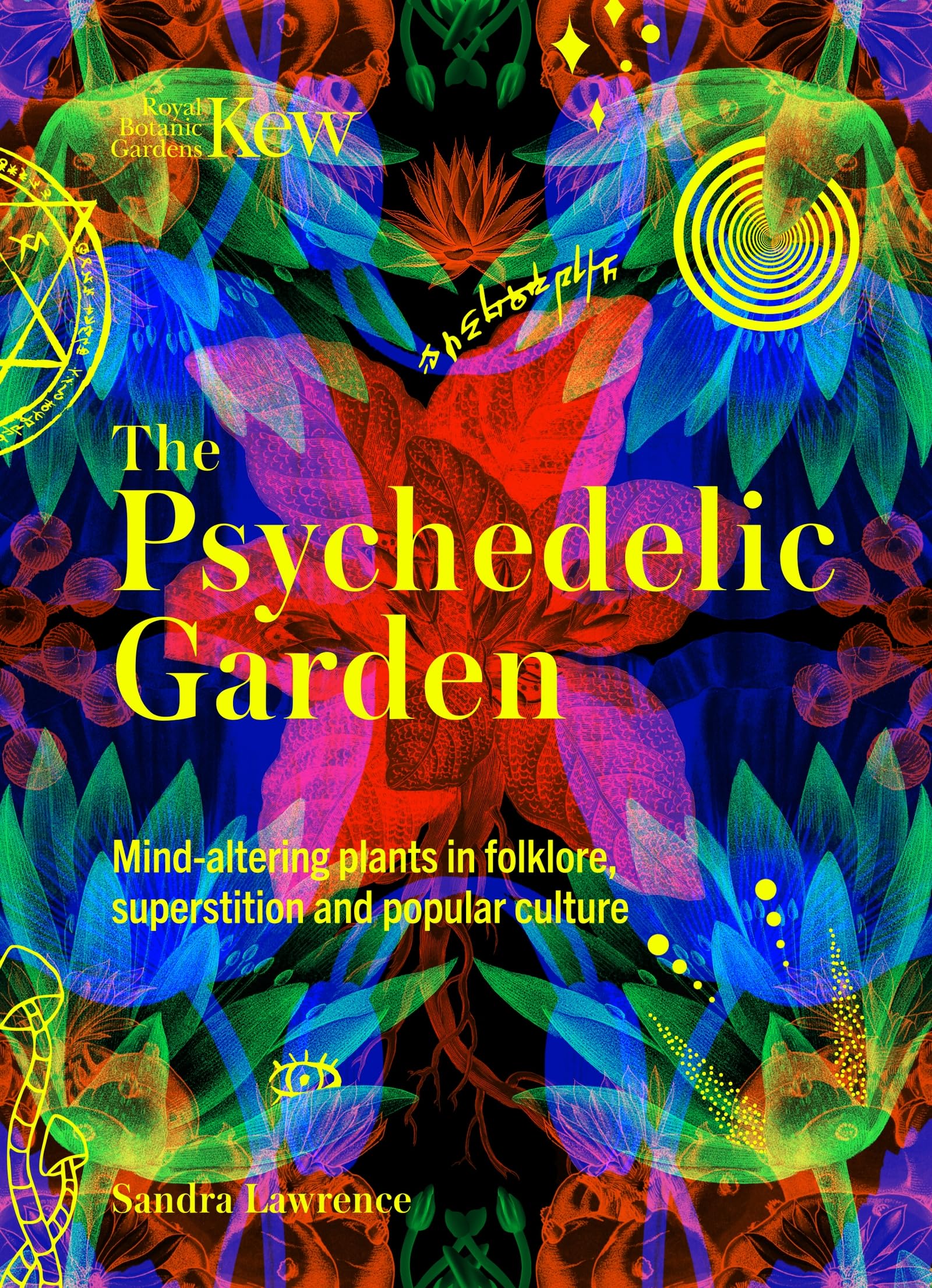 Libro: The Psychedelic Garden: A history of mind-altering plants in folklore, superstition and popular culture (Royal Botanic Gardens, Kew)