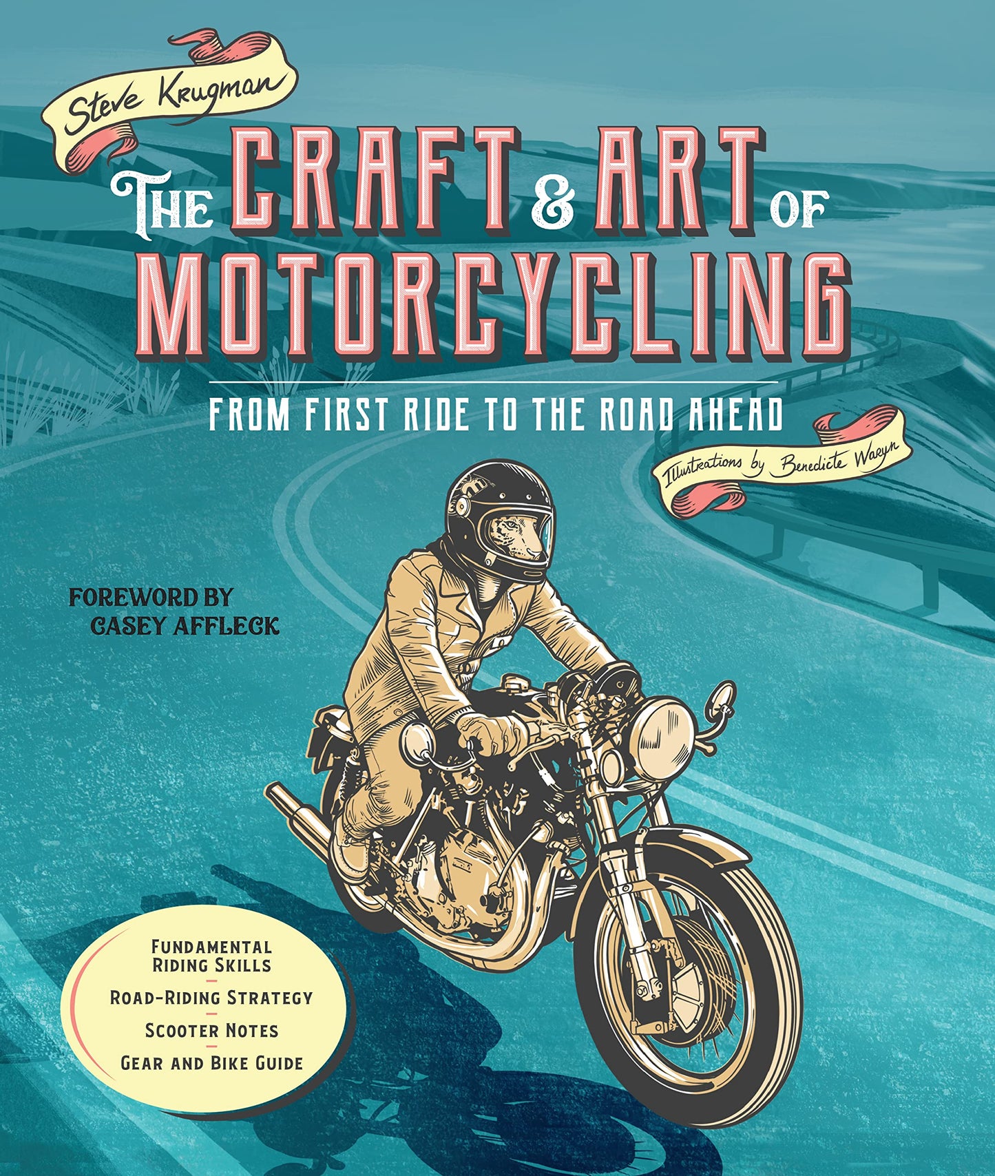 Libro: The Craft and Art of Motorcycling: From First Ride to the Road Ahead - Fundamental Riding Skills, Road-riding Strategy, Scooter Notes, Gear and Bike Guide
