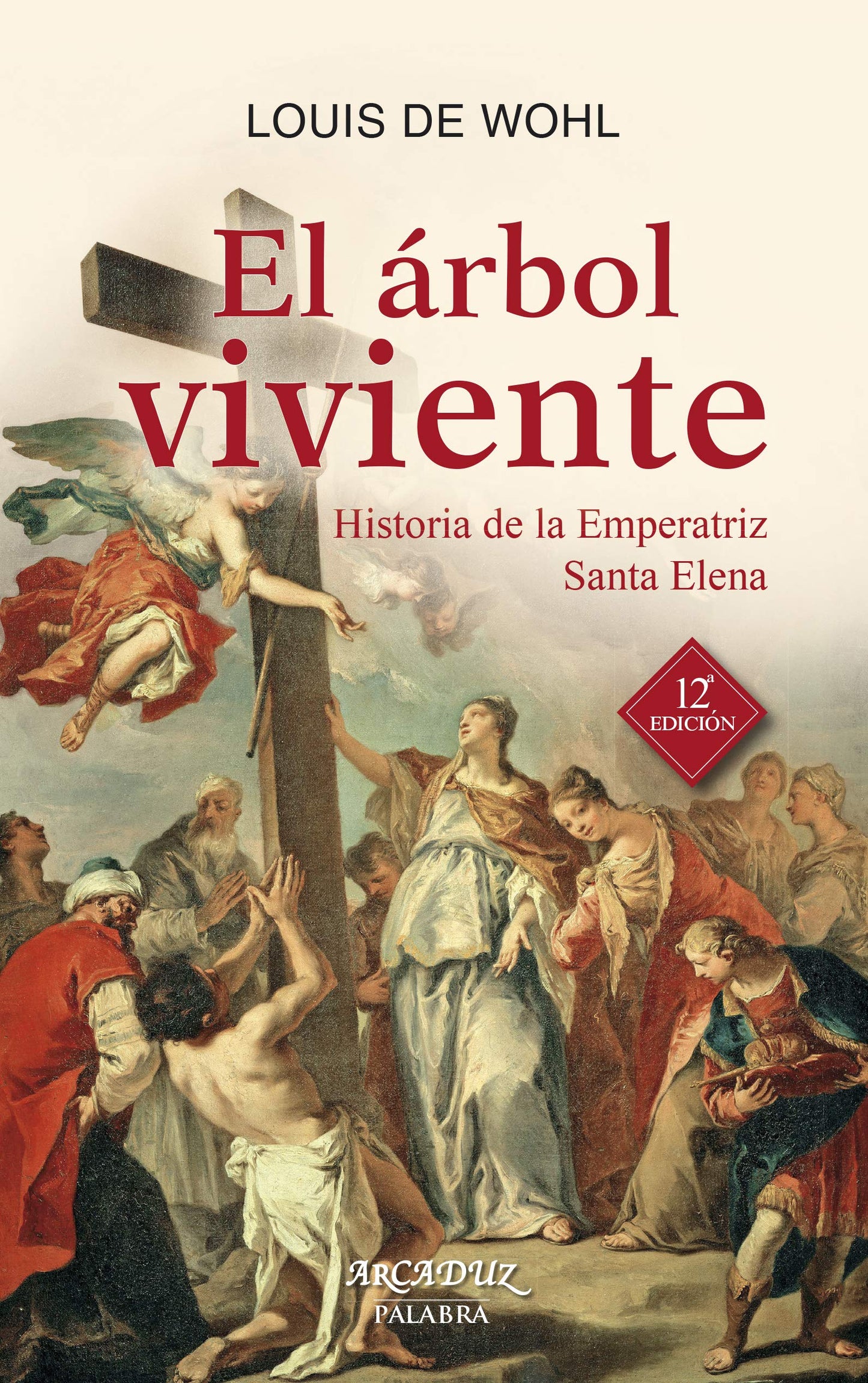 Libro: Arbol viviente, El. (Nuevo) Hﾦ De La Emp: Historia de la Emperatriz Santa Elena: 44 (Arcaduz)