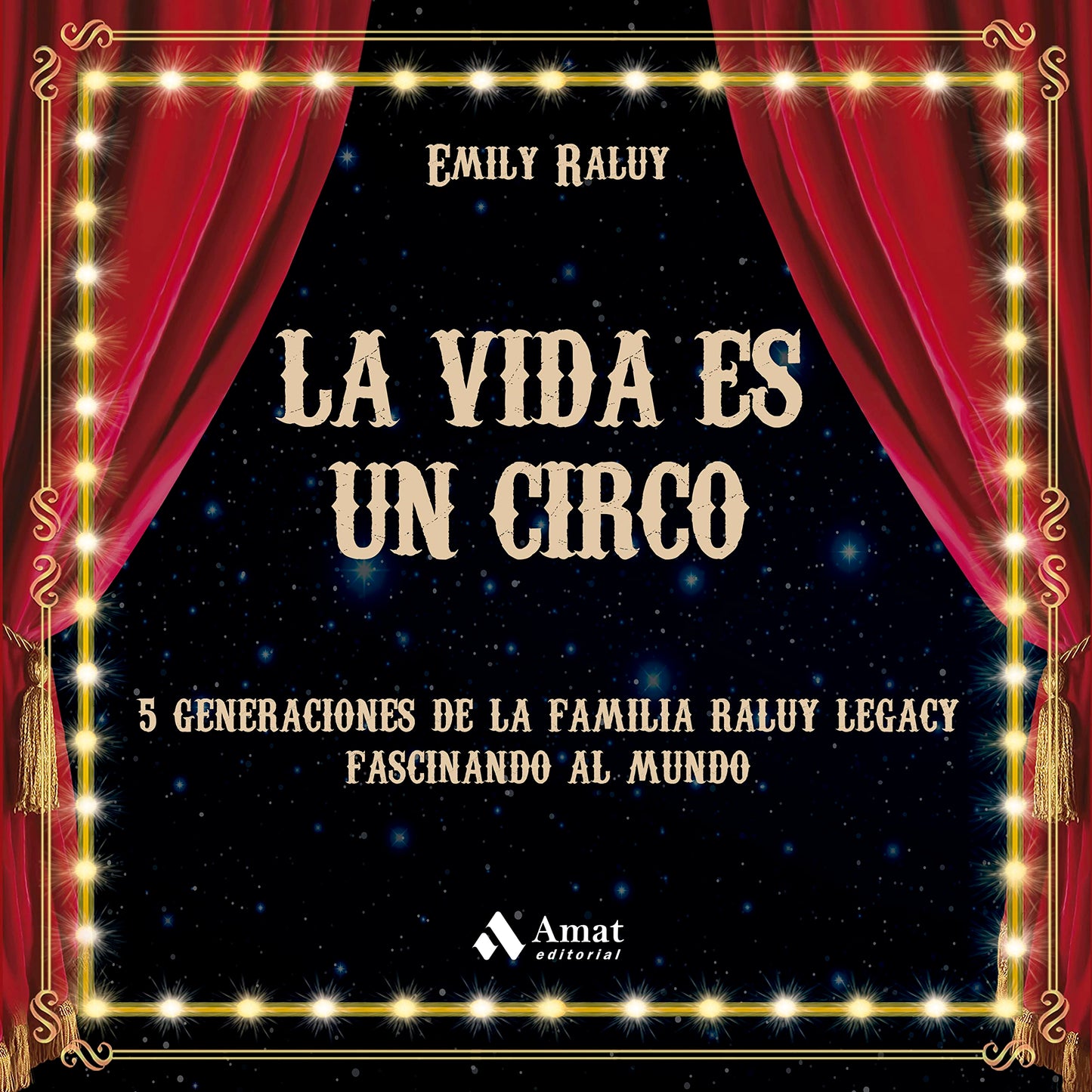 Libro: La vida es un circo: 5 generaciones de la familia Raluy Legacy fascinando al mundo