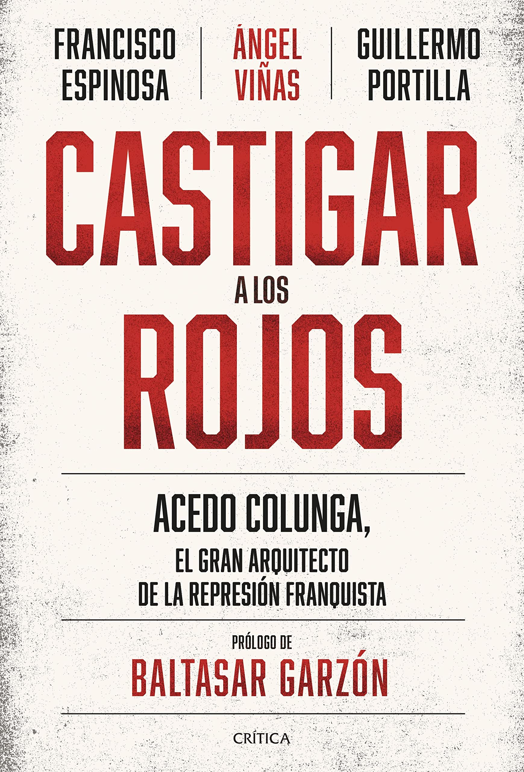 Libro: Castigar a los rojos: Acedo Colunga, el gran arquitecto de la represión franquista