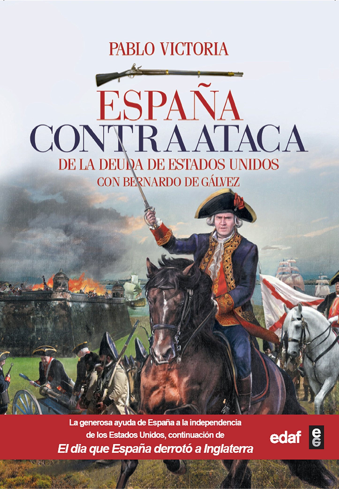 Libro: España contraataca: De la deuda de Estados Unidos con Bernardo de Gálvez
